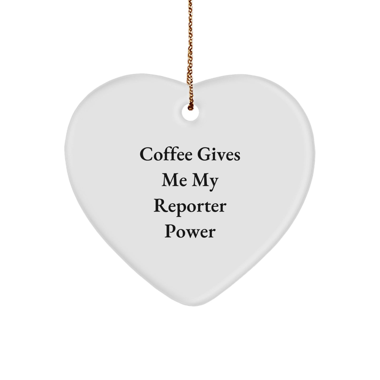 Funny Reporter Heart Ornament Gifts from Men to Friends, Coffee Gives Me My Reporter Power, Unique Christmas Decoration for Reporter Enthusiasts - Image 1