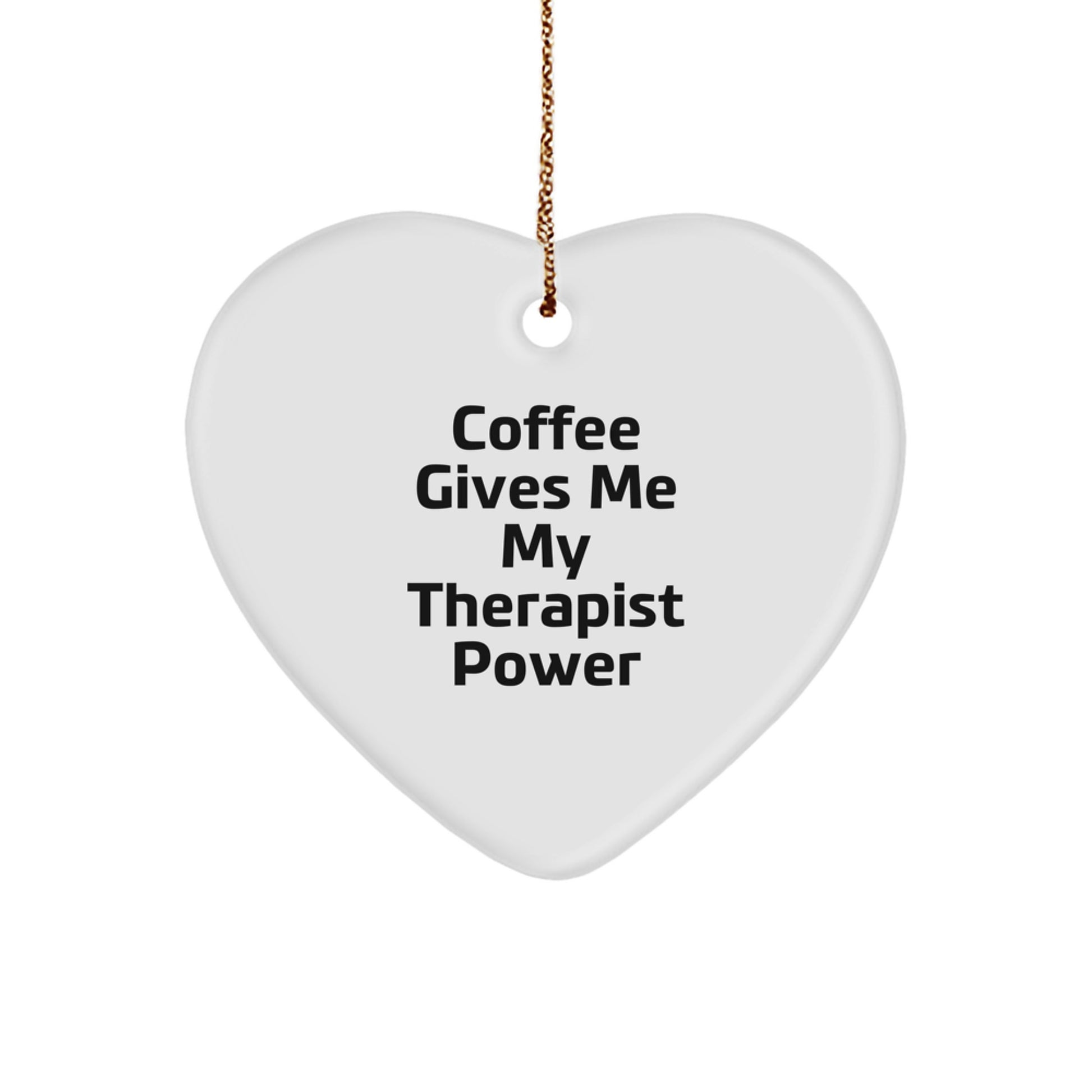 Funny Therapist Gifts from Men, Gifts for Therapist on Christmas - Coffee Gives Me My Therapist Power, Heart Ornament - Image 1