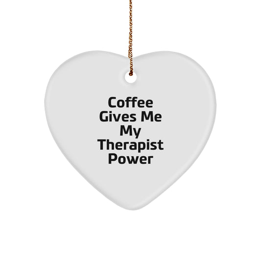 Funny Therapist Gifts from Men, Gifts for Therapist on Christmas - Coffee Gives Me My Therapist Power, Heart Ornament - Image 1