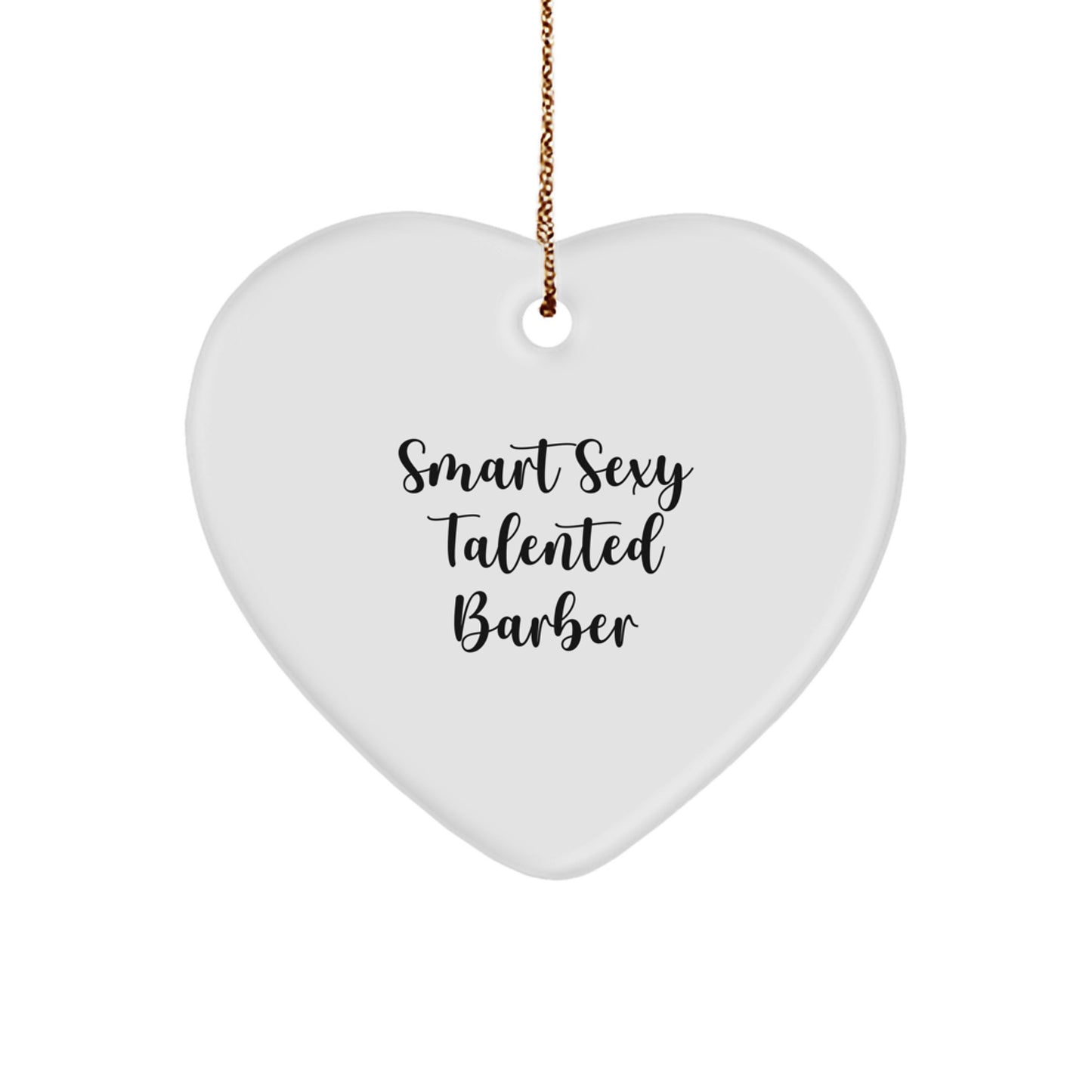 Funny Barber Gifts from Friends for Men - Smart Sexy Talented Barber Heart Ornament for Christmas - Image 1