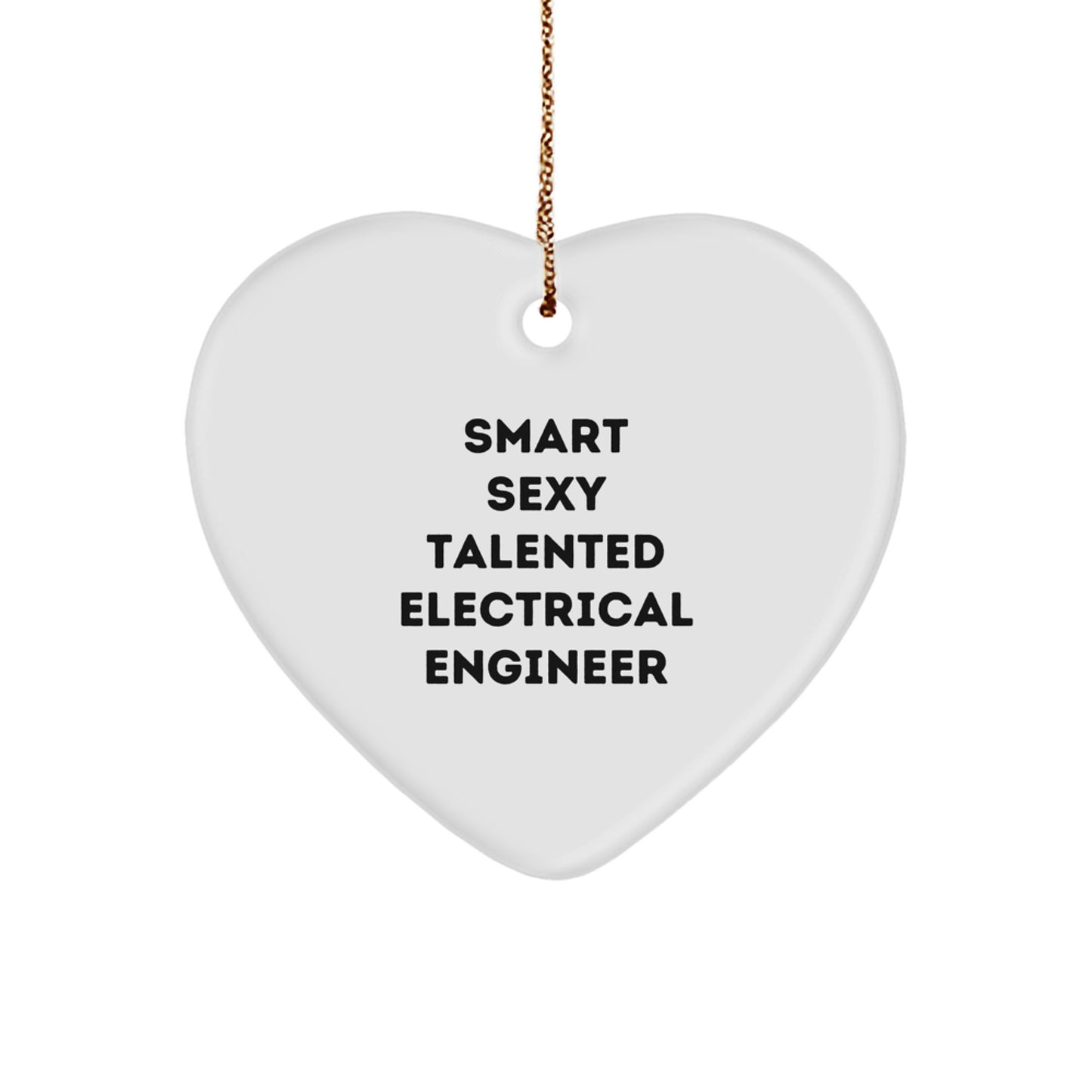 Smart Sexy Talented Electrical Engineer Gifts for Christmas - Heart Ornament for Men or Women - Image 1