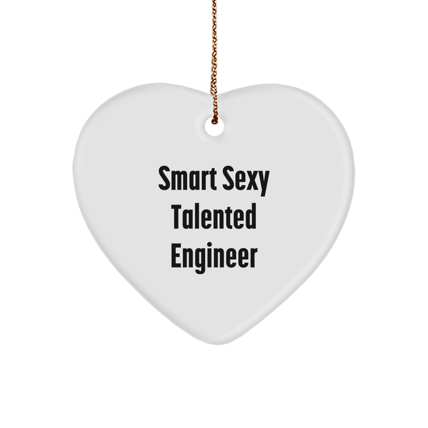 Funny Smart Sexy Talented Engineer Gifts for Christmas - Heart Ornament from Friends - Image 1