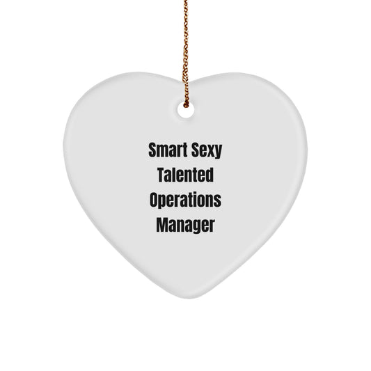 Funny Smart Sexy Talented Operations Manager Heart Ornament, Gifts from Men to Operations Manager, Unique Christmas Unique Gifts for Him - Image 1