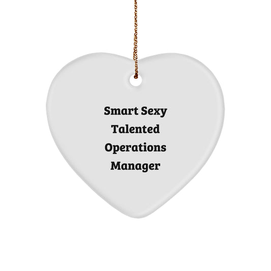 Smart Sexy Talented Operations Manager Heart Ornament, Funny Quote, Gifts from Family, for Operations Manager, Unique Christmas Unique Gifts - Image 1