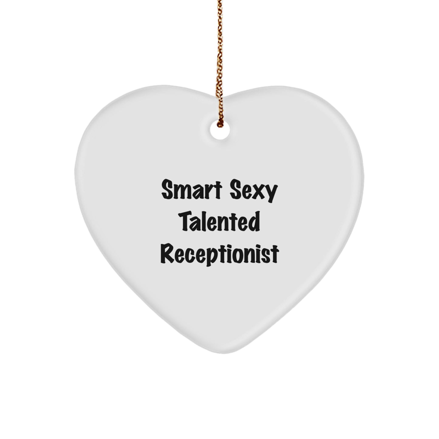 Funny Receptionist Gifts from Friends - Smart Sexy Talented Heart Ornament for Christmas - Image 1