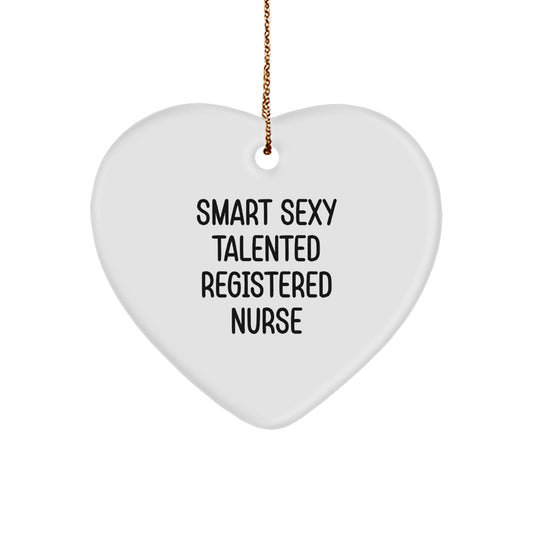 Smart Sexy Talented Registered Nurse Gifts for Christmas, Heart Ornament for Her, 'Smart Sexy Talented Registered Nurse' Quote, Gifts from Friends, Gifts for Registered Nurse - Image 1