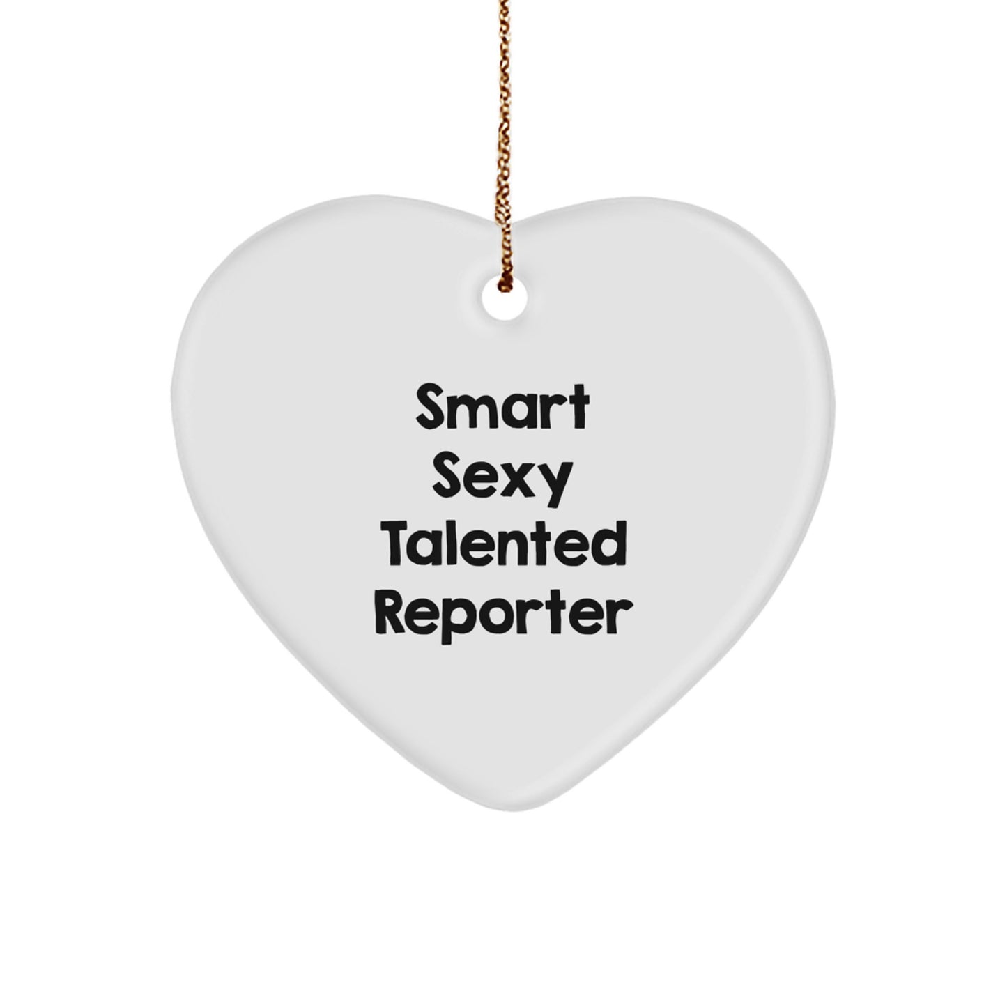Funny Reporter Heart Ornament Gifts from Men for Smart Sexy Talented Reporter - Christmas Unique Gifts - Image 1