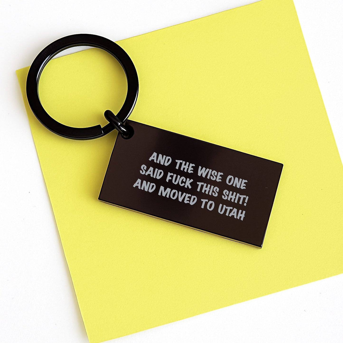 Utah Gifts, Funny Keychain, Birthday Unique Presents from Friends, Funny Quote, 'And The Wise One Said F--k This Shit! And Moved To Utah', Keychain for Men, Women, Friends, Coworkers, Family - Image 3