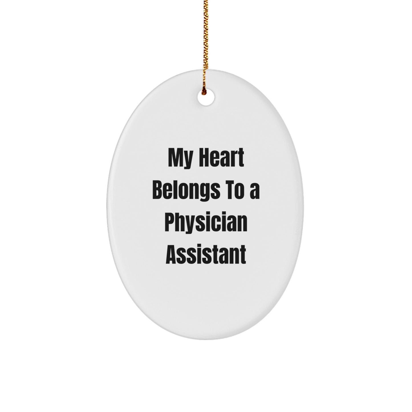 Funny Gifts for Physician Assistant with Oval Ornament My Heart Belongs To A Physician Assistant Christmas Unique Gifts from Friend - Image 1