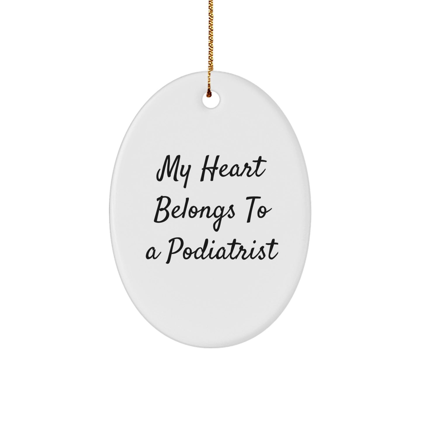 Funny Podiatrist Oval Ornament Gifts from Friends, Christmas Unique Gifts for Podiatrist, My Heart Belongs To A Podiatrist - Image 1