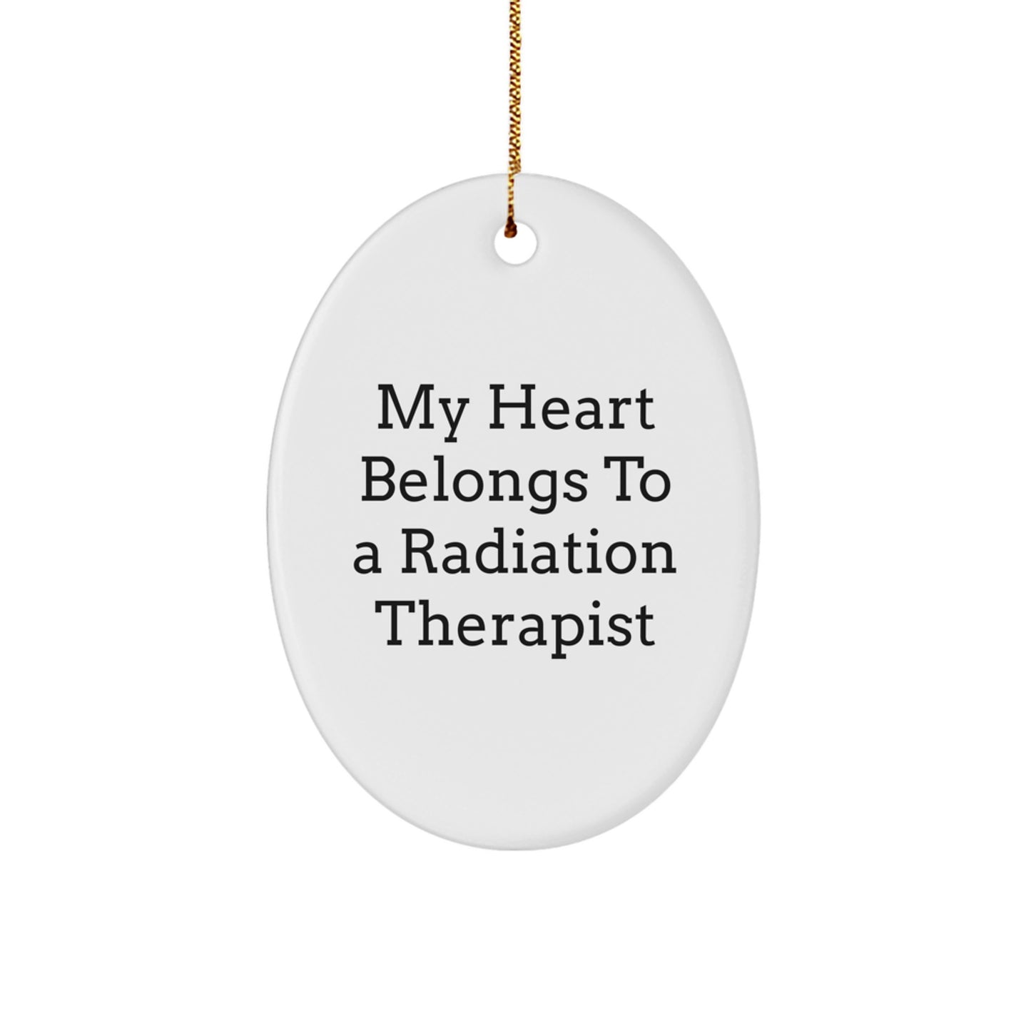 Funny Radiation Therapist Gifts from Friends, Christmas Unique Oval Ornament - My Heart Belongs To A Radiation Therapist - Image 1