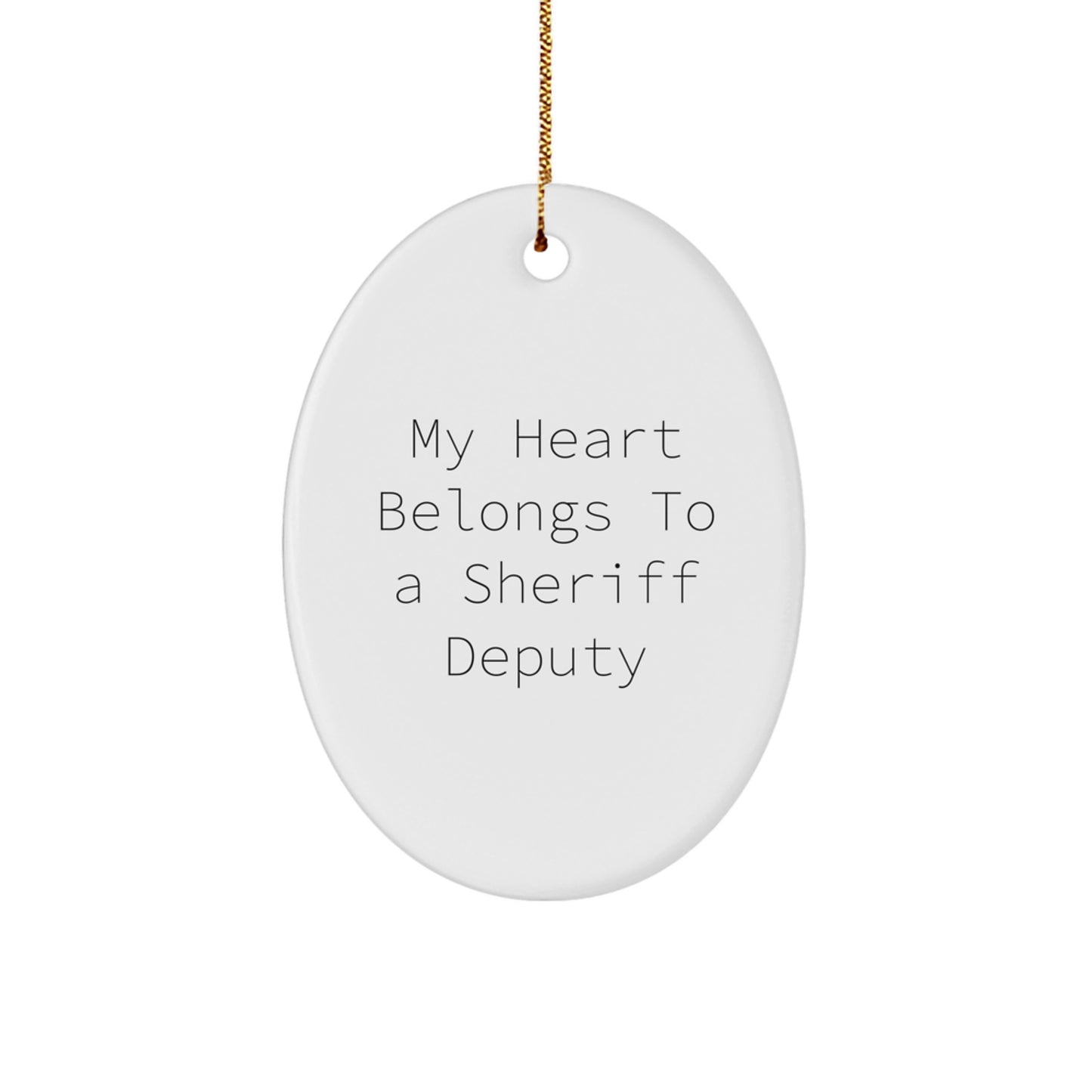 Gifts from Men and Women for Sheriff Deputy, My Heart Belongs To A Sheriff Deputy Oval Ornament, Christmas Unique Sheriff Deputy Gifts - Image 1
