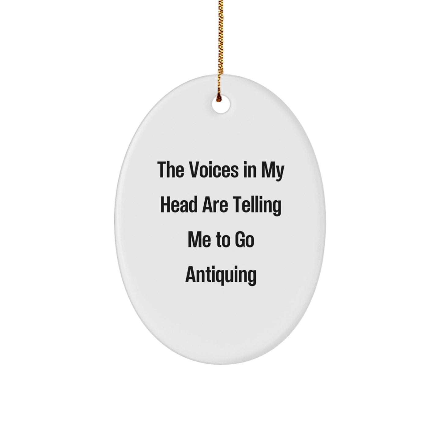 Funny Antiquing Oval Ornament Gifts for Antiquing Lovers, Christmas Unique Presents from Friends and Family - Image 1