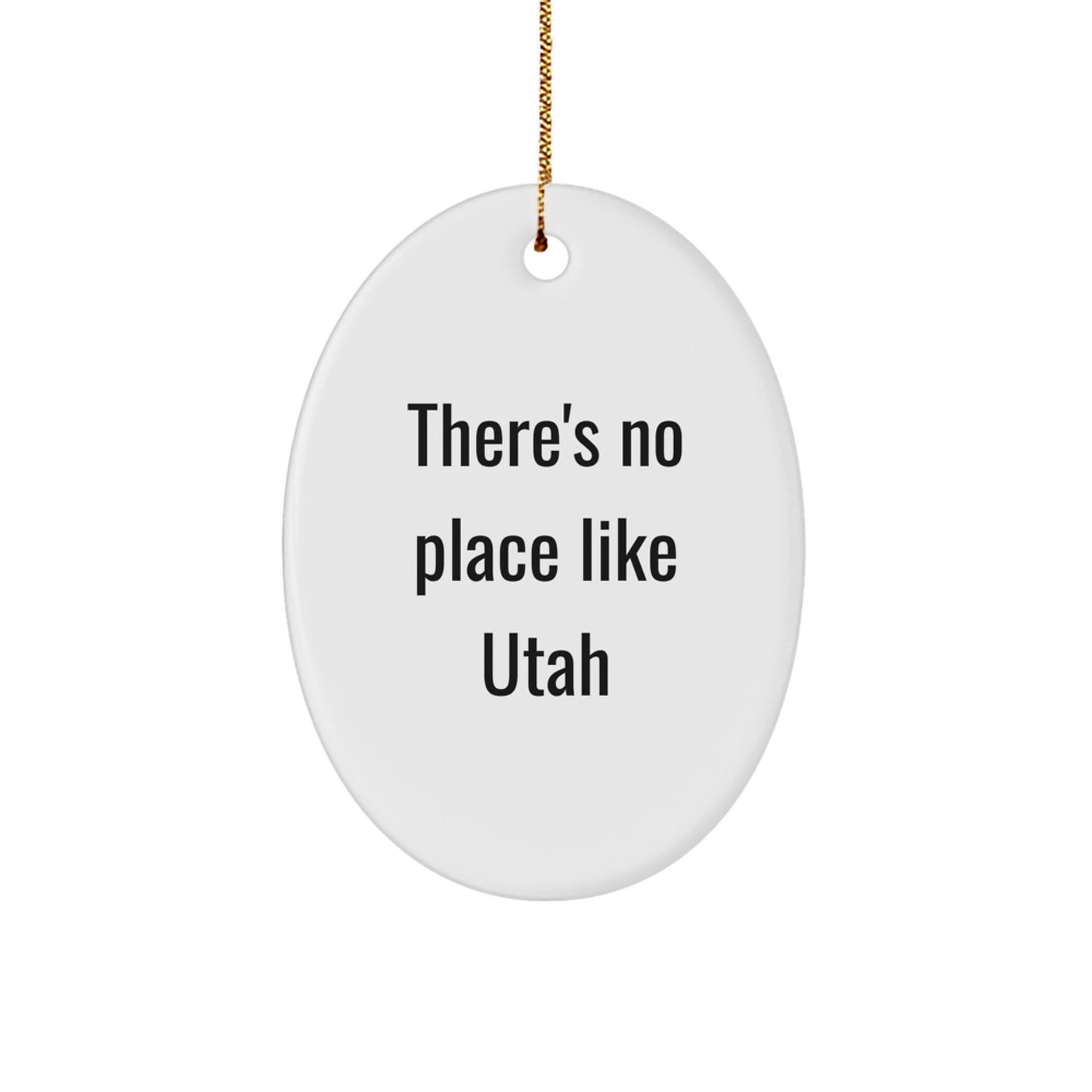 Utah Oval Ornament, There's No Place Like Utah, Funny Quote, Gifts for Utah Lovers, Christmas Decorations - Image 1