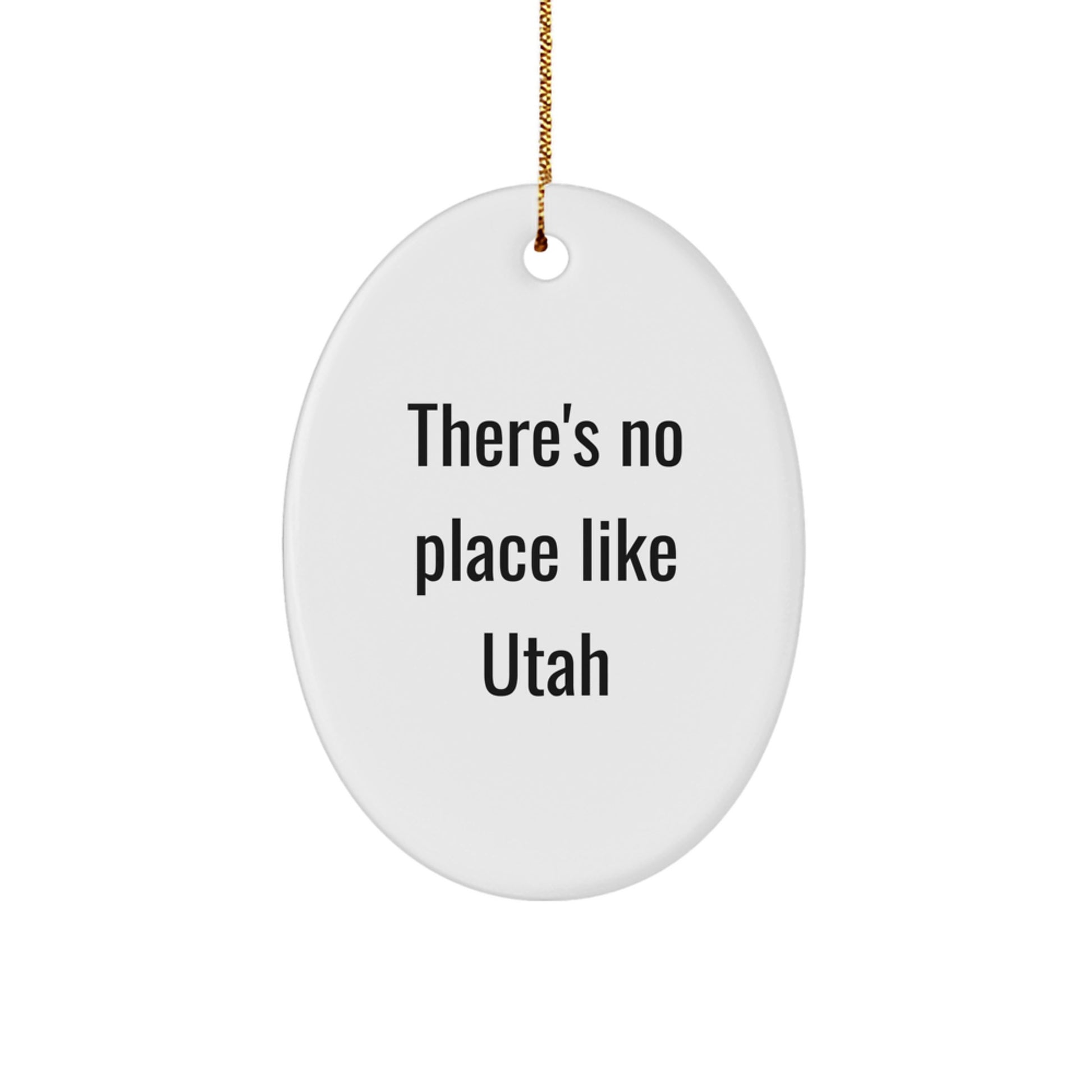 Utah Oval Ornament, There's No Place Like Utah, Funny Quote, Gifts for Utah Lovers, Christmas Decorations - Image 1