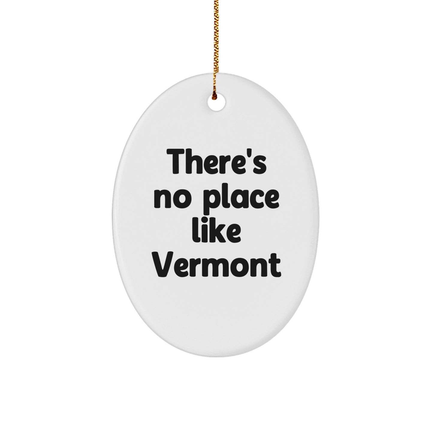 Vermont Oval Ornament Gifts from Friends and Family - 'There's No Place Like Vermont' - Unique Christmas Decorations - Image 1