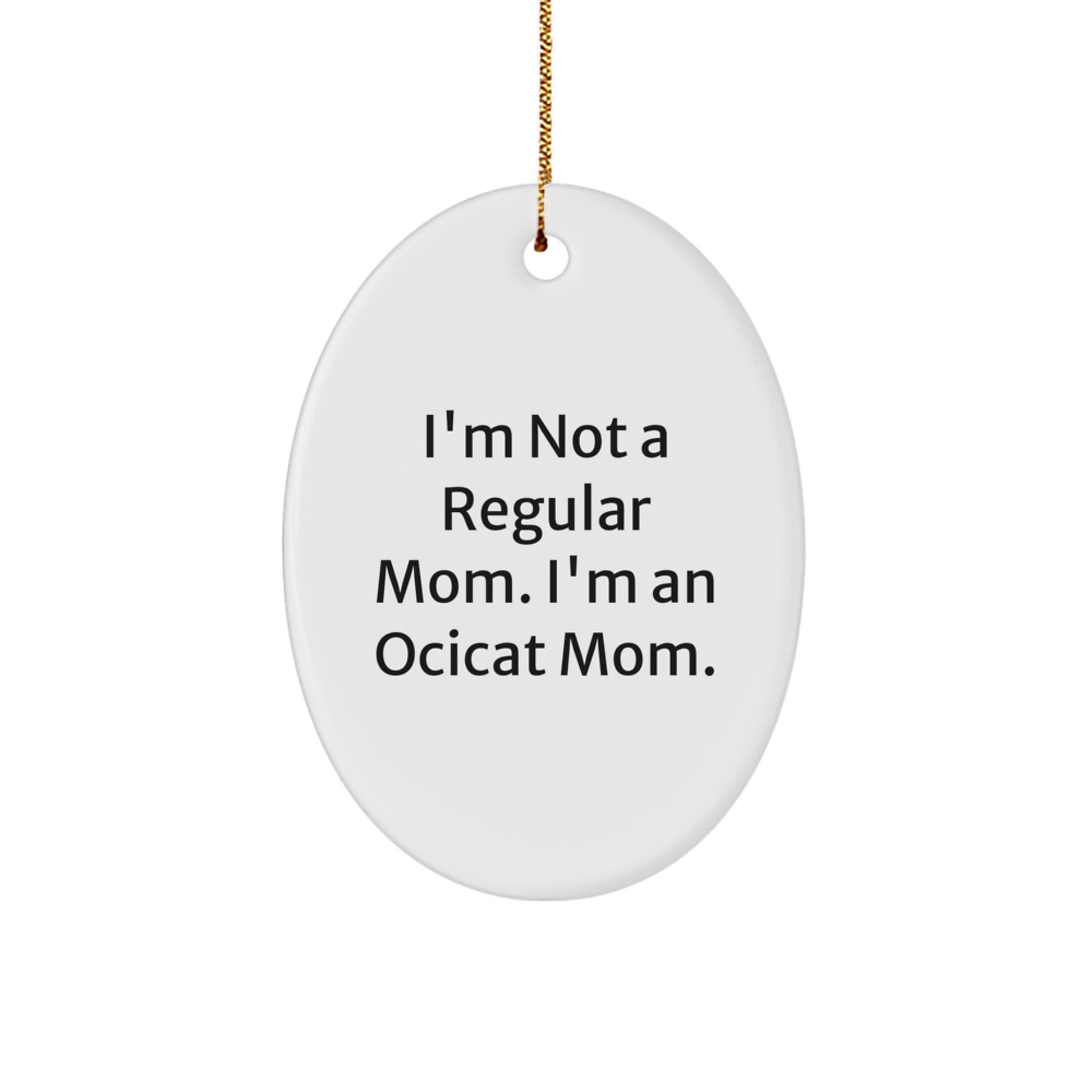 Ocicat Mom Oval Ornament, Funny Gifts from Mom for Ocicat, White Oval Ornament for Christmas - Image 1