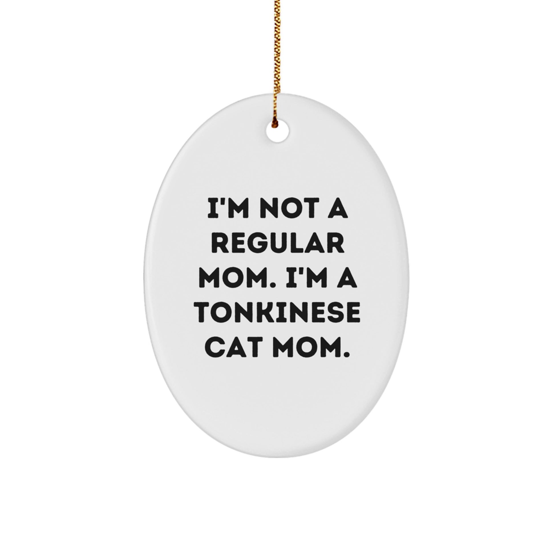 Tonkinese Cat Mom Gifts from Family - Oval Ornament, Funny Quote, Christmas Decorations for Home - Image 1
