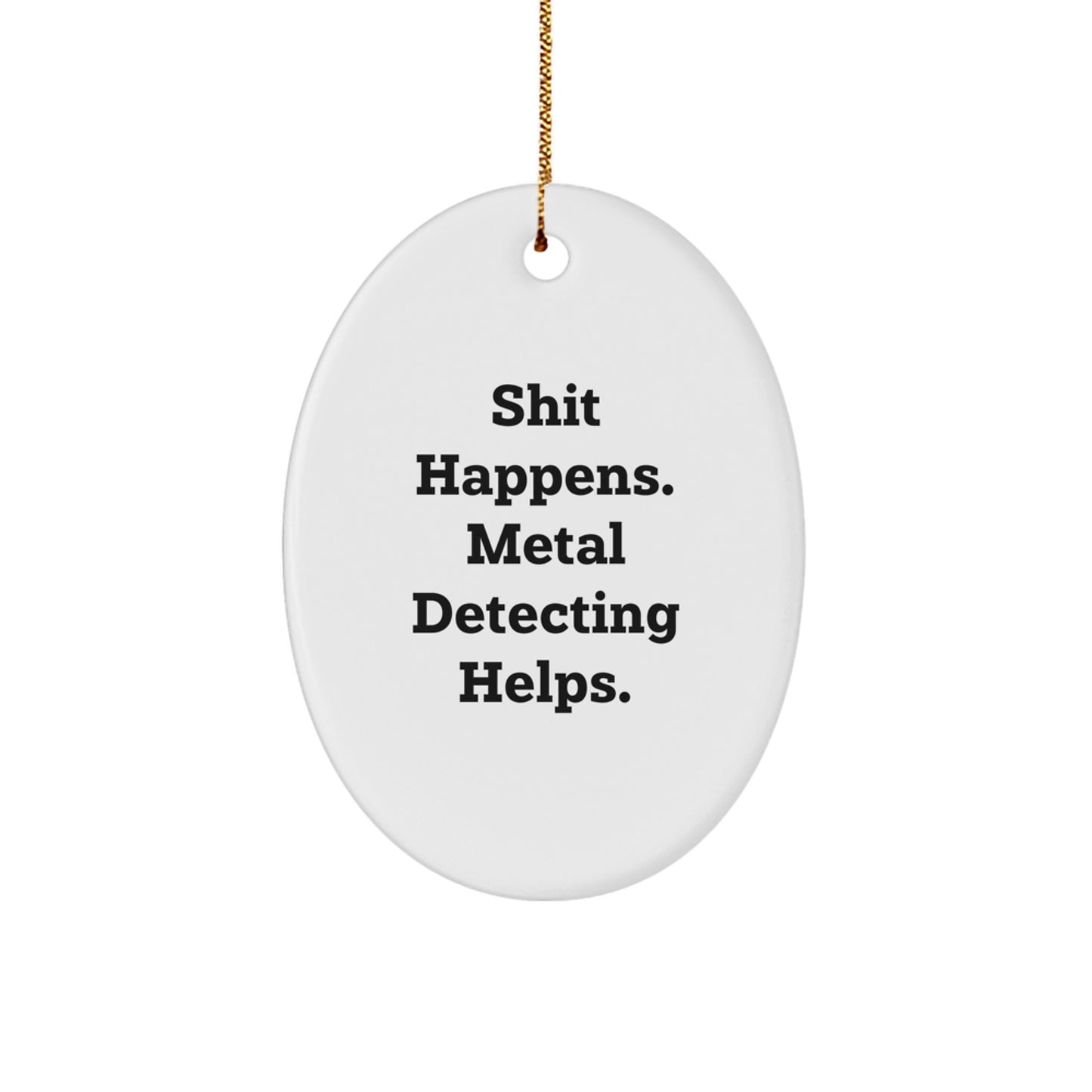 Metal Detecting Funny Gift Oval Ornament Gifts for Metal Detecting Enthusiasts from Friends and Family, Christmas Unique Gifts - Image 1