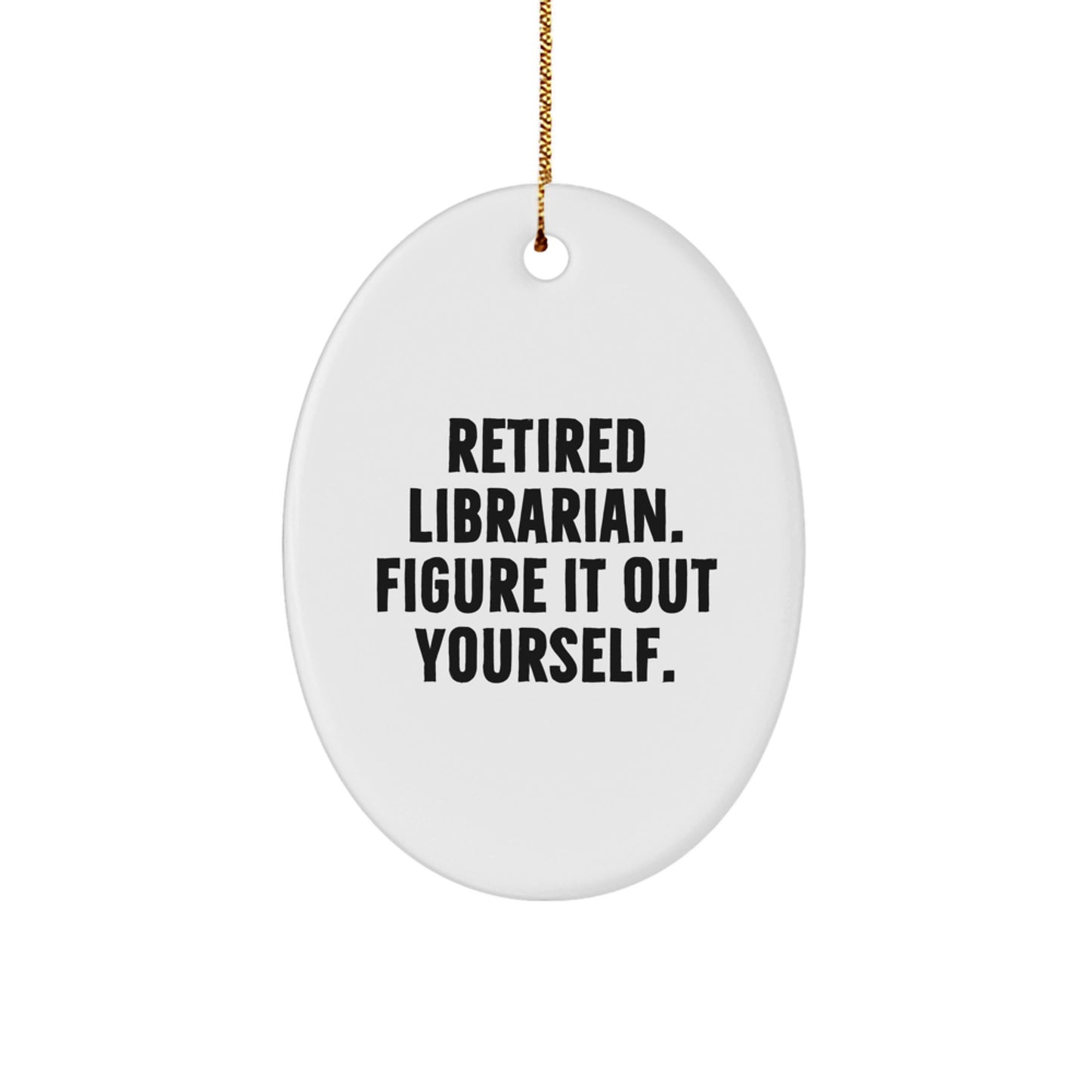 Funny Librarian Christmas Unique Gifts for Librarians - Oval Ornament with Sublimation Printed Quote - Gifts from Family for Men or Women - Image 1