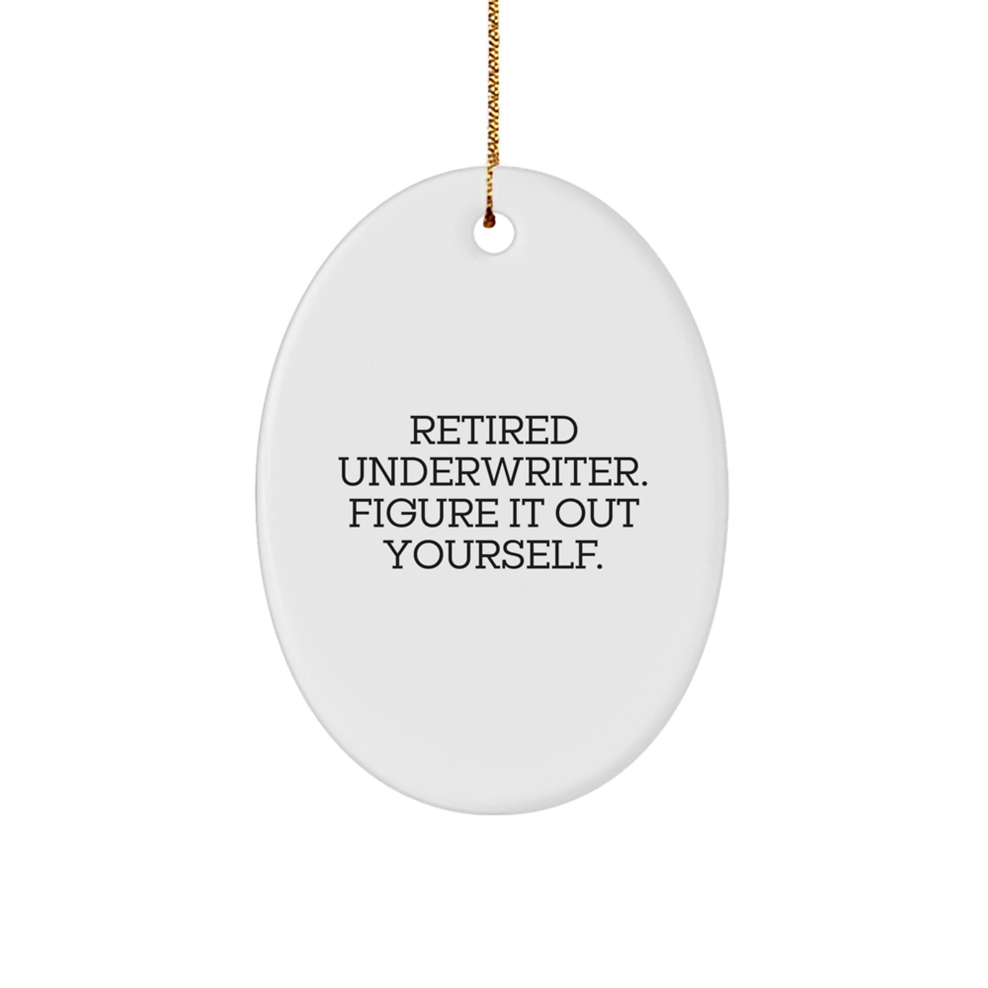 Underwriter Gifts from Friends - Retired Underwriter Figure It Out Yourself Oval Ornament for Christmas - Image 1