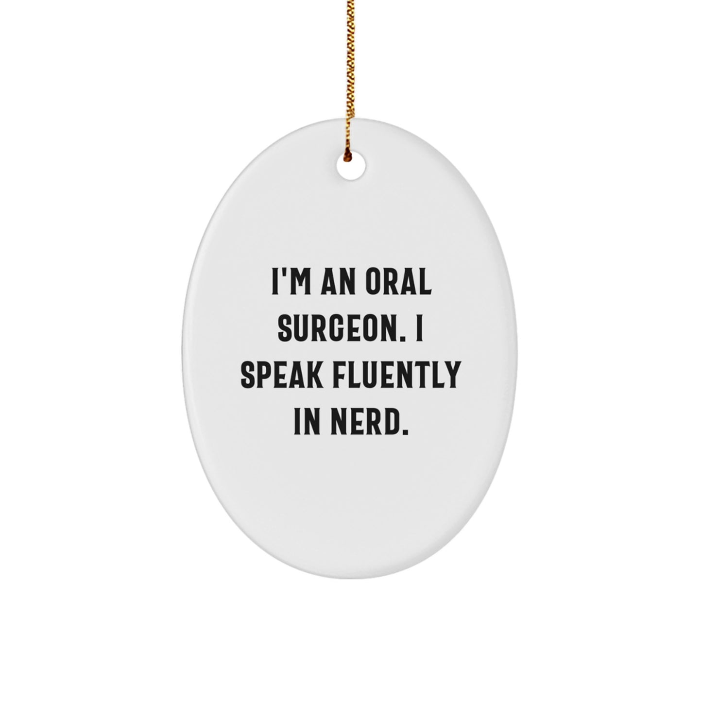 Funny Oral Surgeon Oval Ornament Gifts from Friends and Family for Christmas Unique Gifts - Image 1