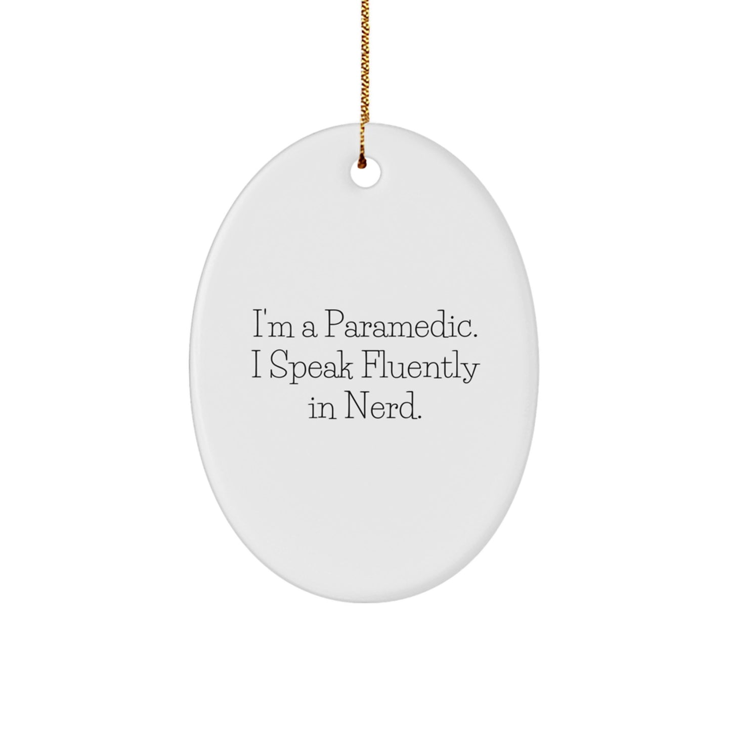 Funny Rescue Worker Gifts, Oval Ornament, 'I'm A Rescue Worker. I Speak Fluently In genius.', Christmas Unique Gifts for Rescue Worker Men, Oval Shaped White MDF Decorative Item - Image 1