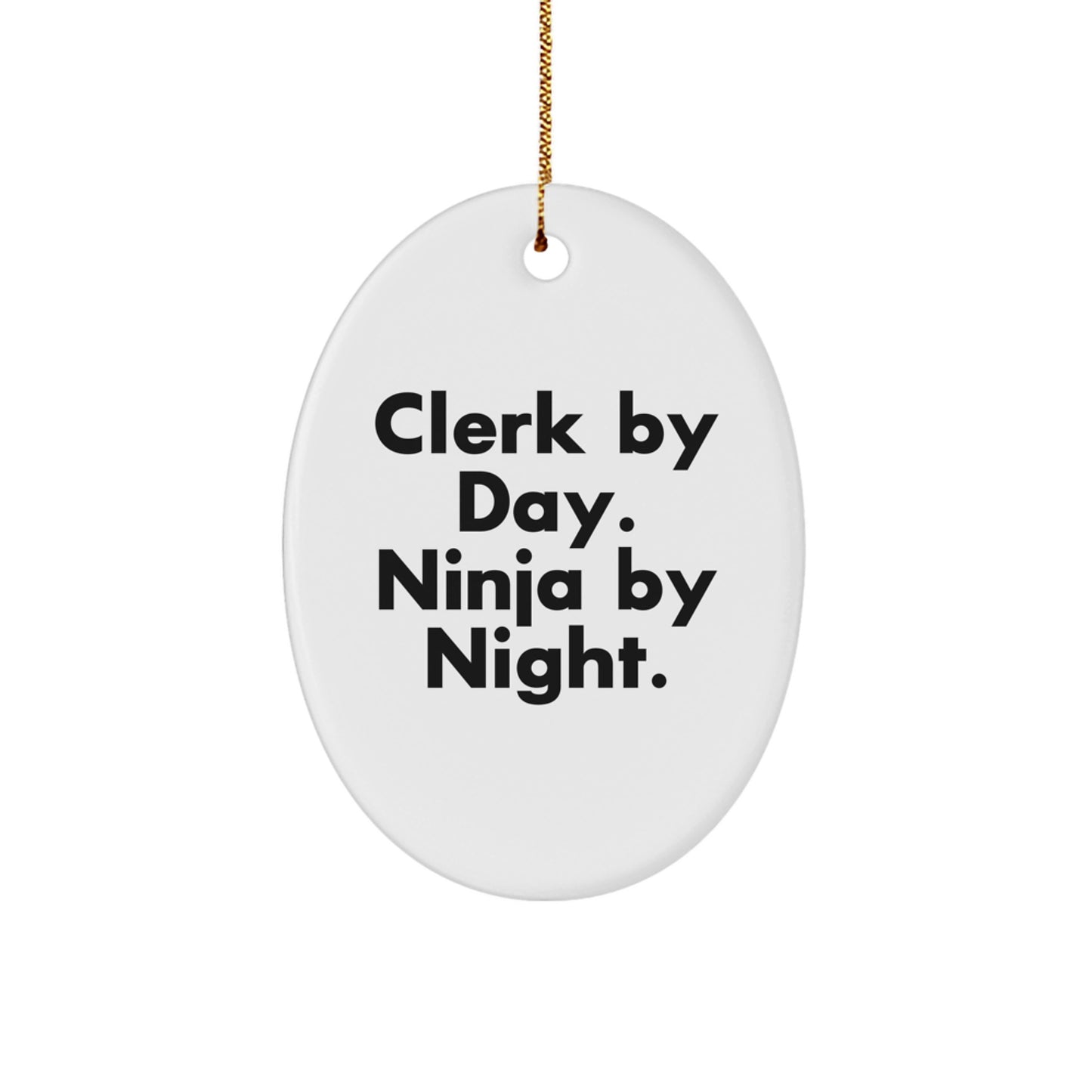 Funny Clerk Gifts from Friends - 'Clerk By Day. Ninja By Night.' Oval Ornament for Christmas - Image 1