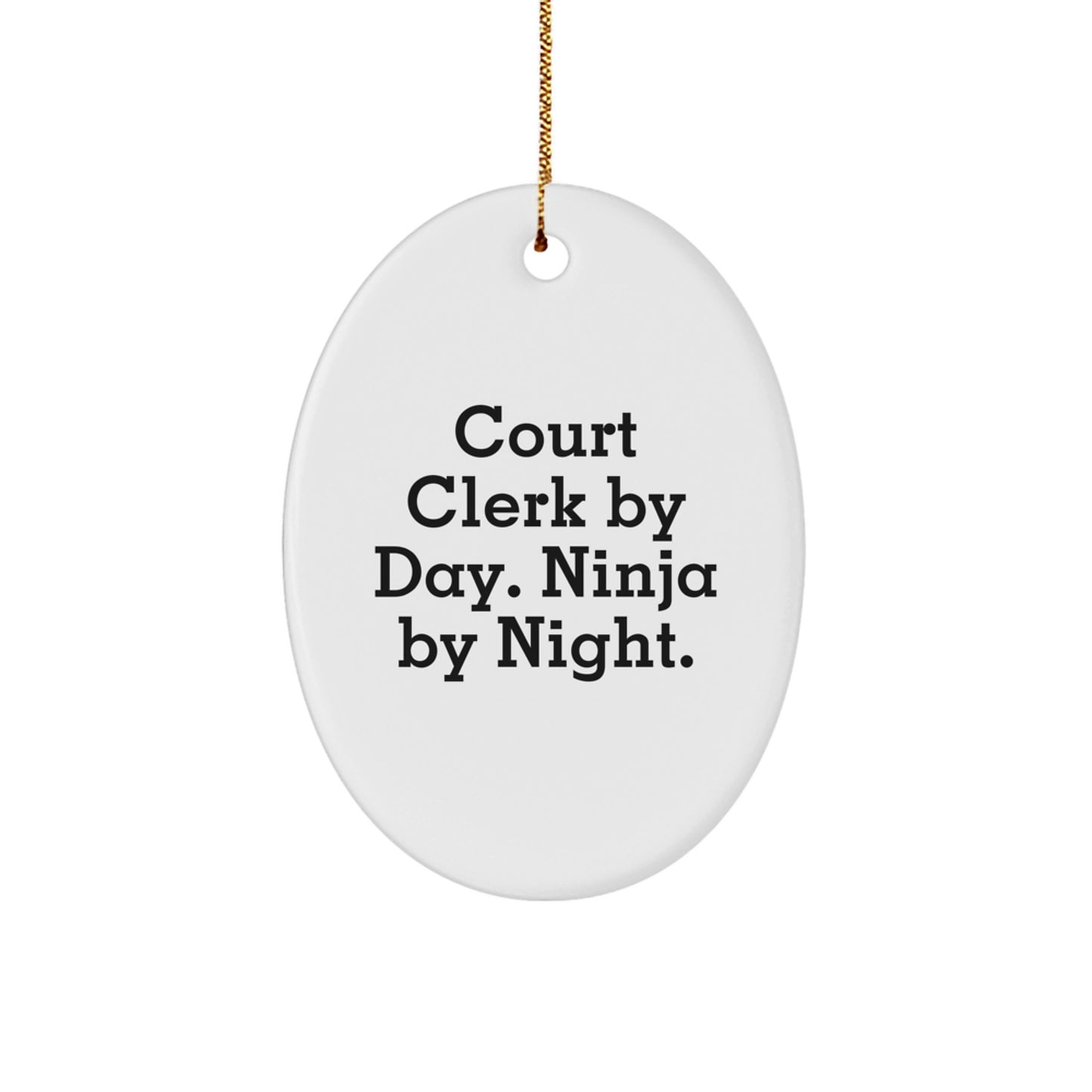 Funny Court Clerk Gifts from Friends for Men Court Clerk by Day Ninja by Night Oval Ornament Christmas Unique Gifts - Image 1