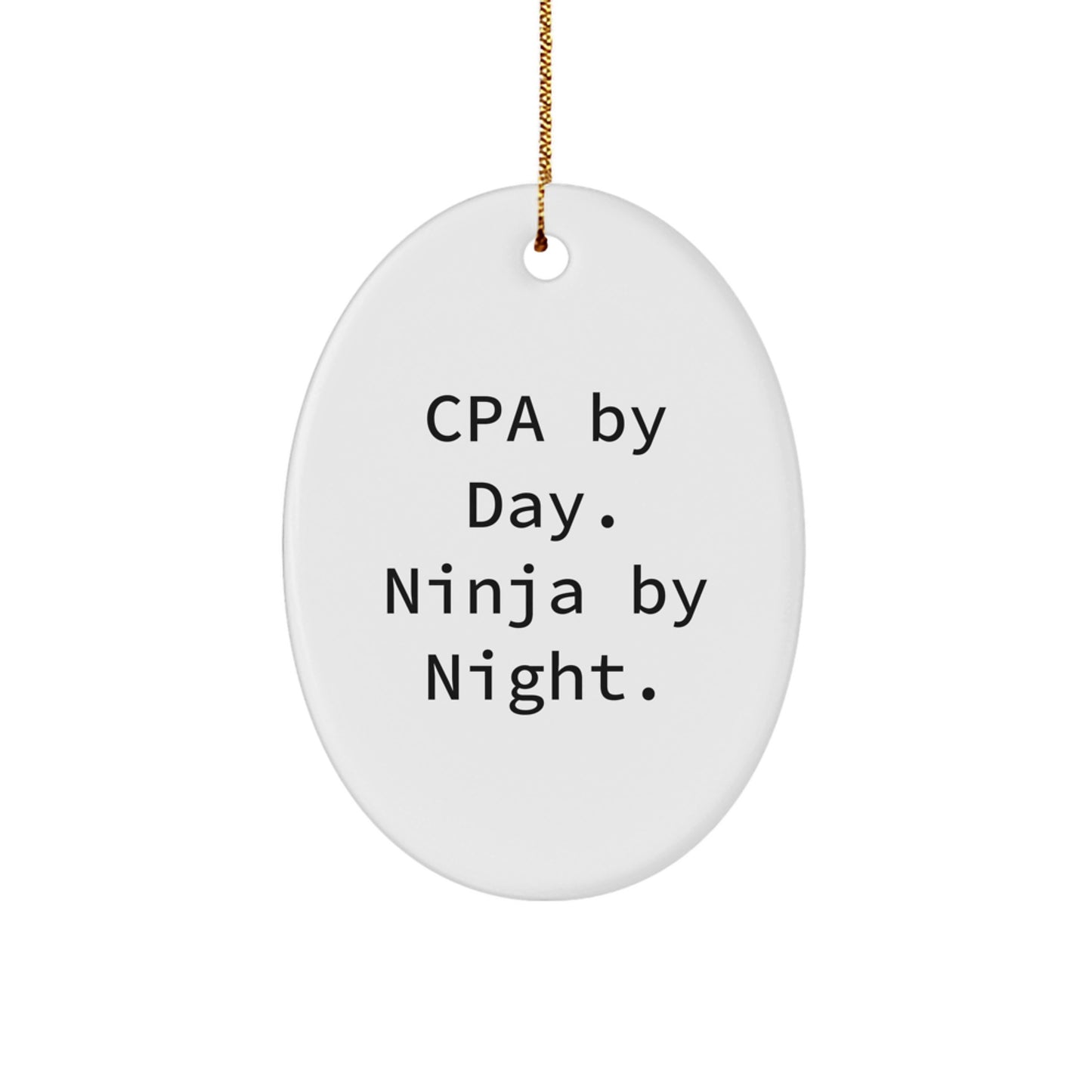 CPA Gifts from Friends, CPA By Day. Ninja By Night. Oval Ornament for Christmas - Image 1