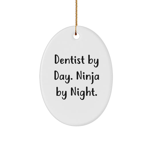 Dentist Gifts from Coworkers - Dentist By Day. Ninja By Night. Oval Ornament, White, 3.25" tall, Christmas Unique - Image 1
