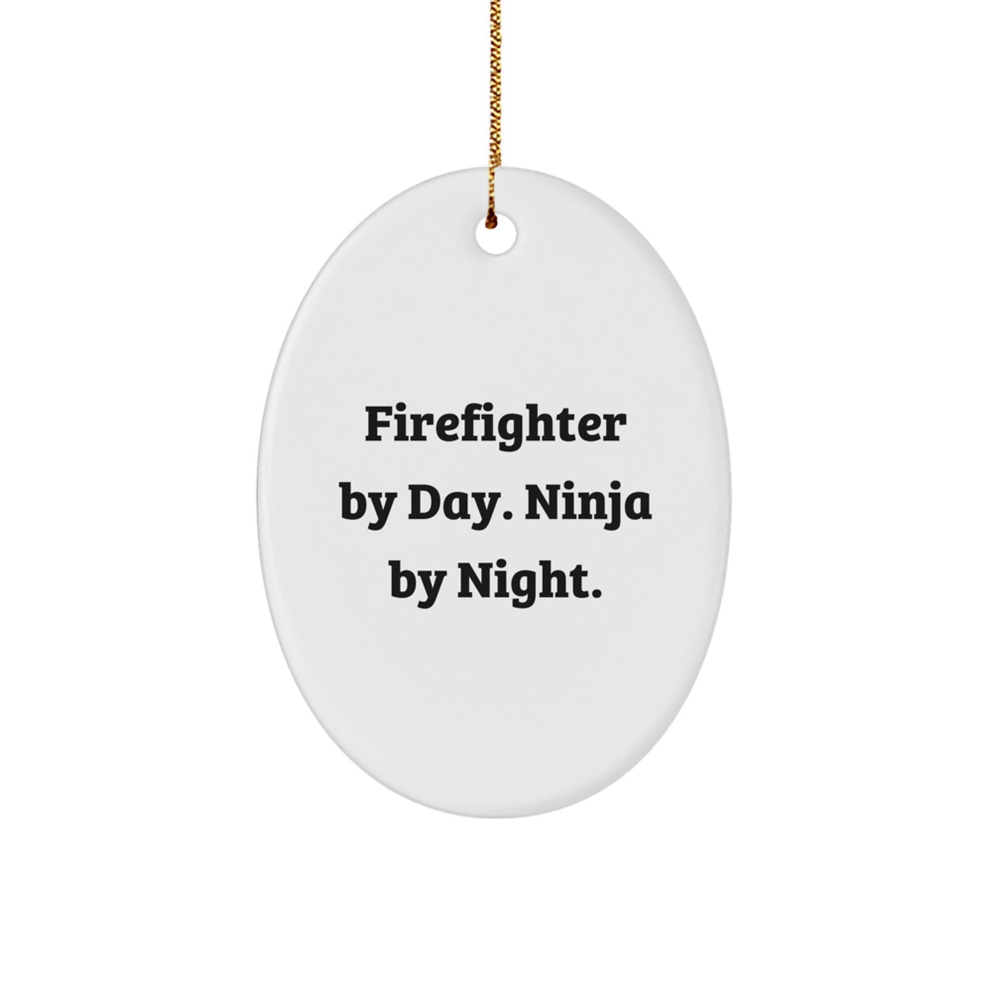 Firefighter Gifts By Day. Ninja By Night. - Oval Ornament for Christmas - Image 1