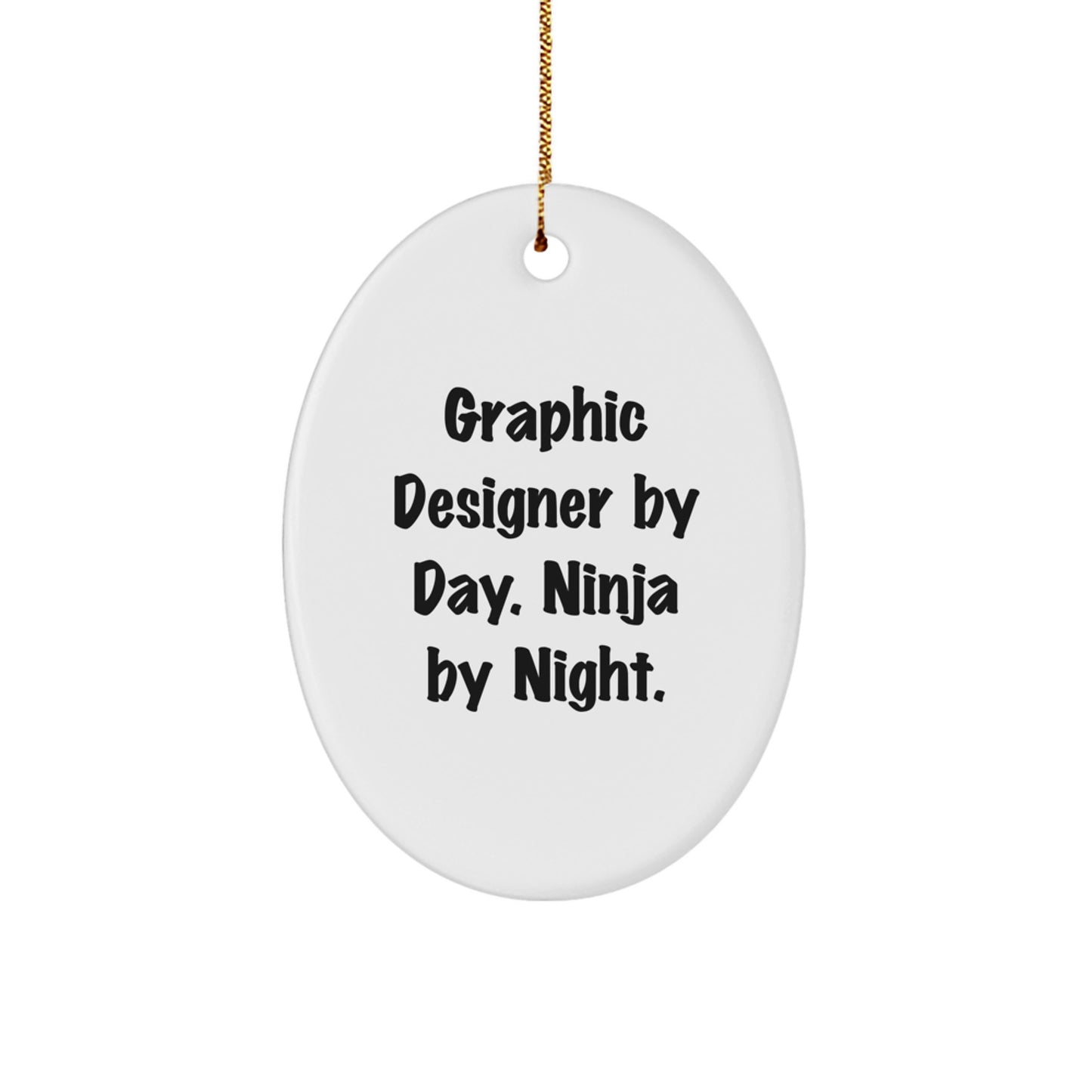 Funny Graphic Designer Gifts from Friends - 'Graphic Designer By Day. Ninja By Night.' Oval Ornament for Men, Women, Coworkers, Family, Christmas Unique Presents - Image 1