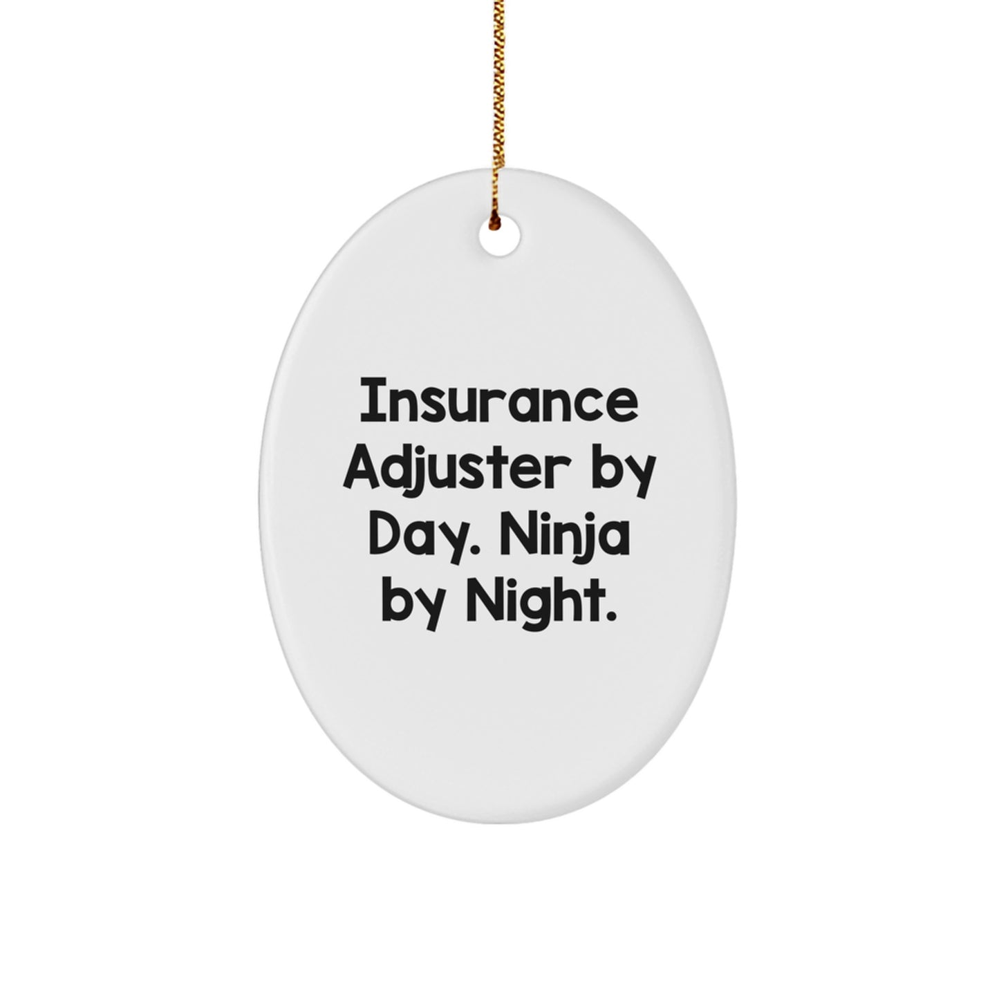 Insurance Adjuster Gifts, Oval Ornament, 'Insurance Adjuster By Day. Ninja By Night.' Funny Quote, Christmas Unique Gifts from Friends, Family, Coworkers, for Insurance Adjuster - Image 1