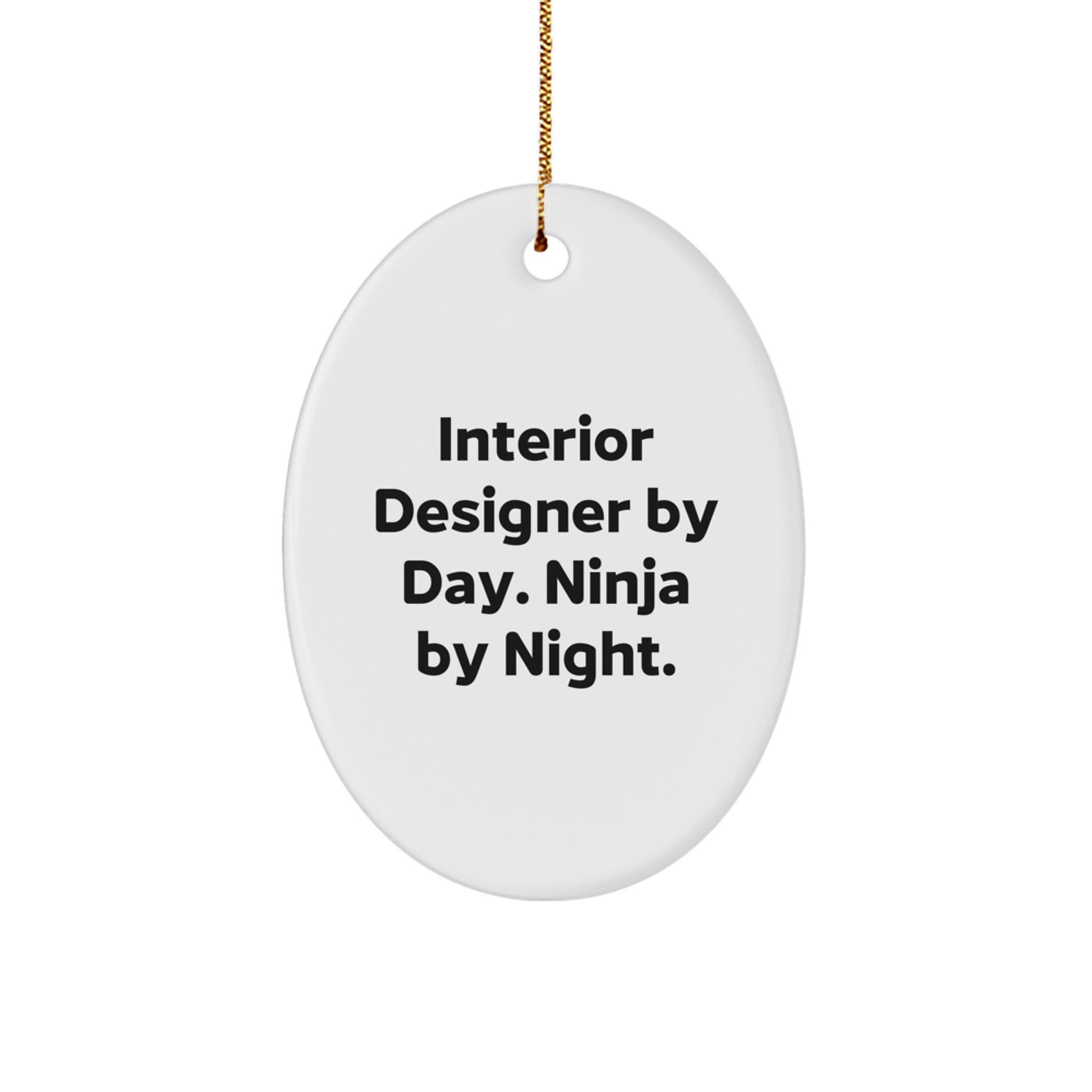 Interior Designer Gifts from Friends, 'Interior Designer By Day. Ninja By Night.' Oval Ornament for Christmas - Image 1