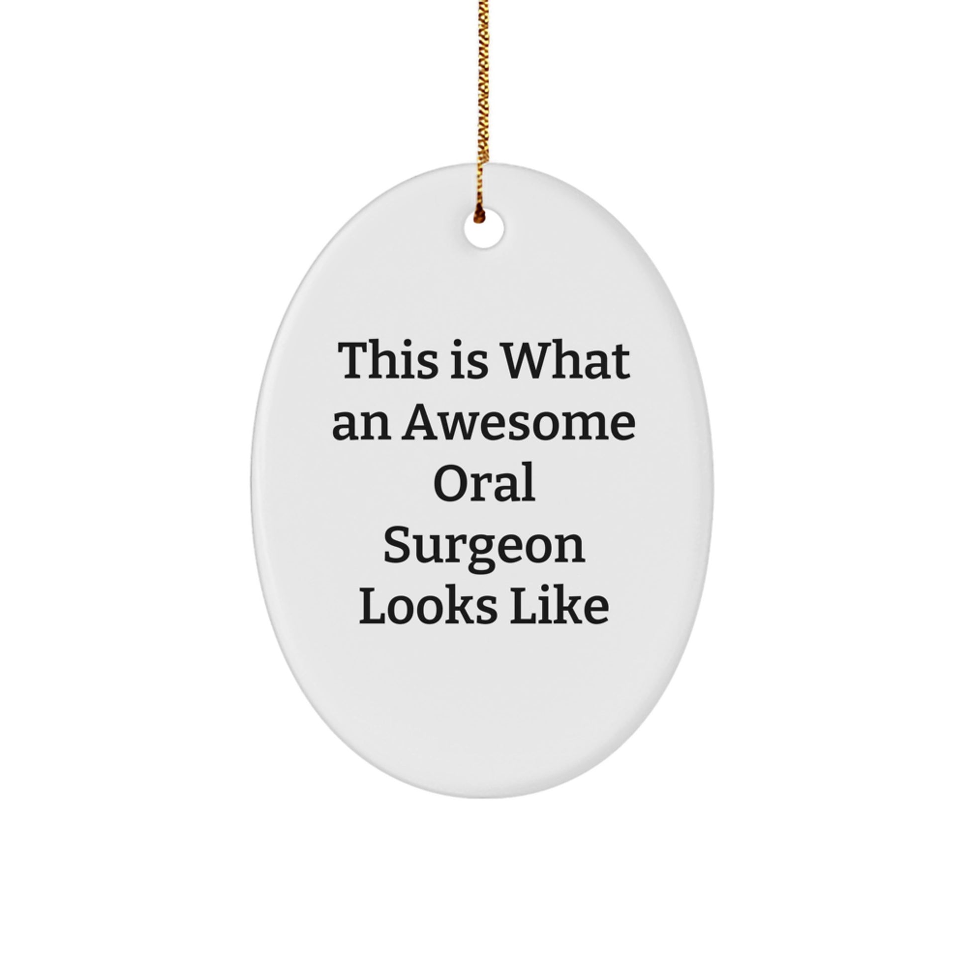 Oral Surgeon Gifts from Friends, This Is What An Awesome Oral Surgeon Looks Like, Oval Ornament for Men, Women, Family, and Coworkers, Christmas Unique Gifts - Image 1