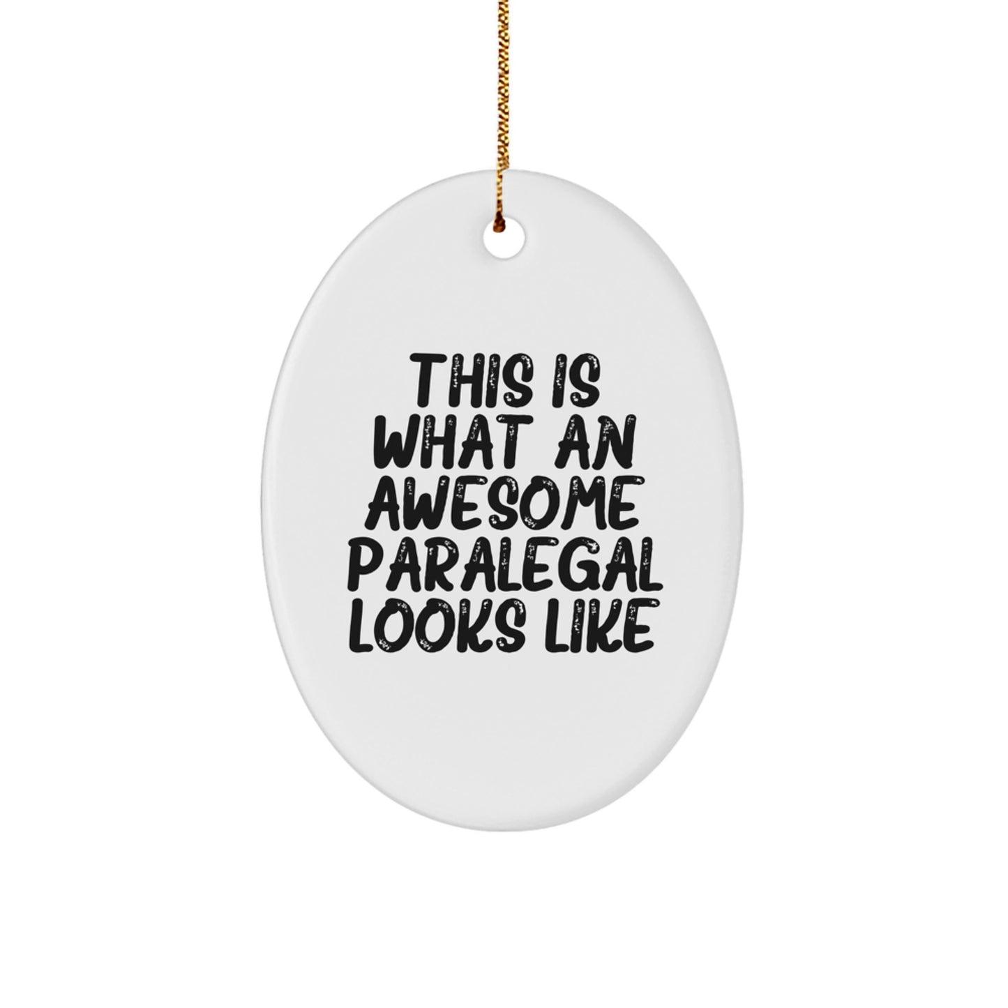 Paralegal Gifts from Men, This Is What An Awesome Paralegal Looks Like Oval Ornament, Christmas Unique Gifts for Paralegal Friends - Image 1