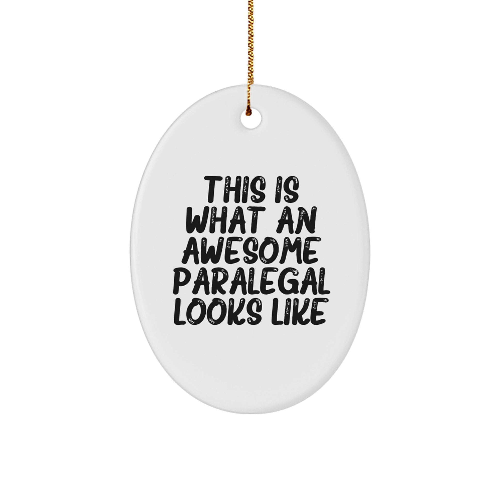 Paralegal Gifts from Men, This Is What An Awesome Paralegal Looks Like Oval Ornament, Christmas Unique Gifts for Paralegal Friends - Image 1