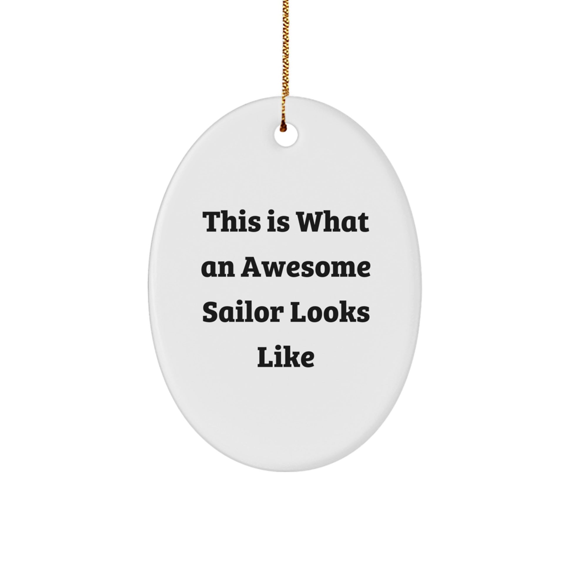 Sailor Gifts from Friends, This Is What An Awesome Sailor Looks Like Oval Ornament for Men, Women, Family, and Coworkers - Unique Christmas Unique Gifts - Image 1
