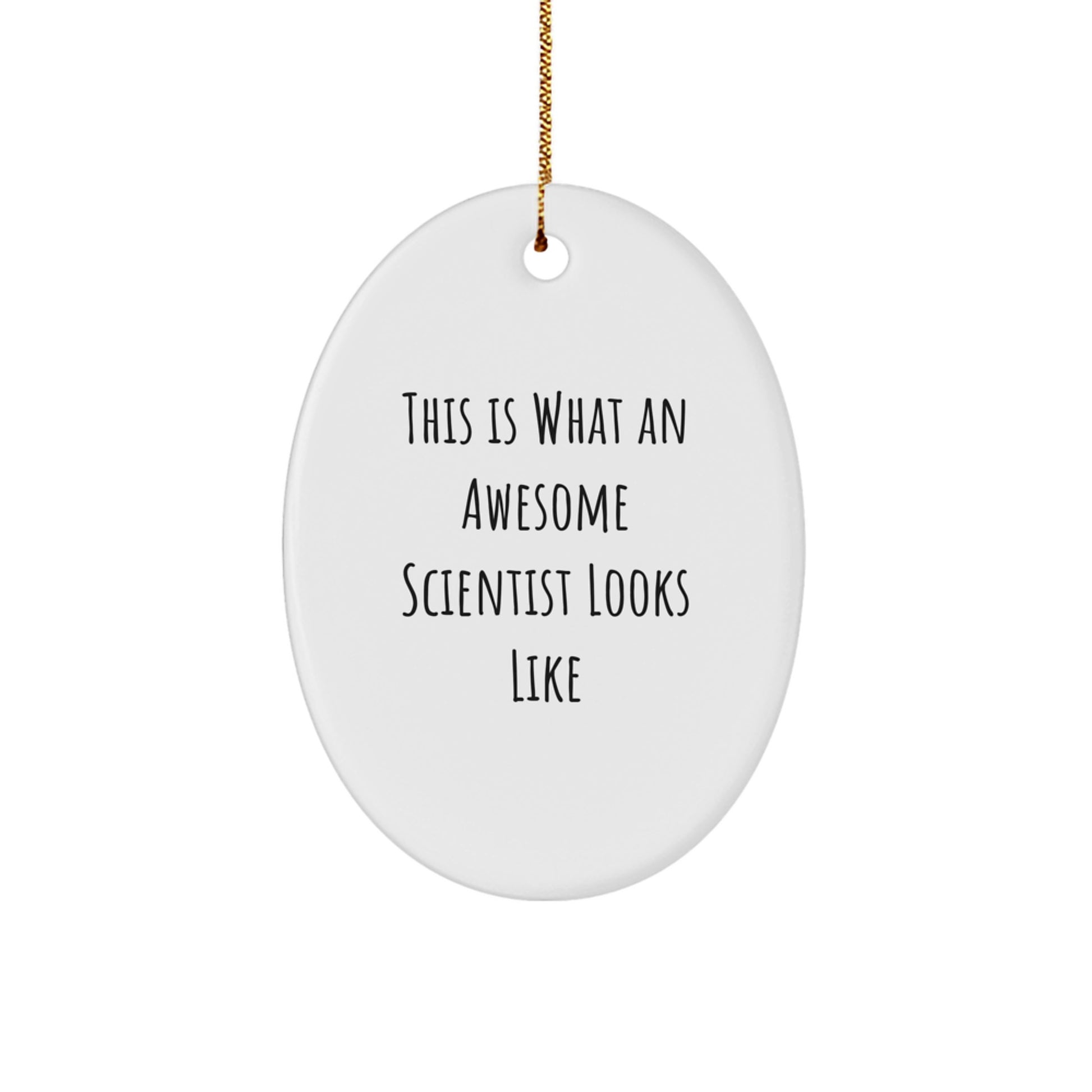 Scientists Gifts for Men This Is What Awesome Looks Like Oval Ornament from Friends - Image 1