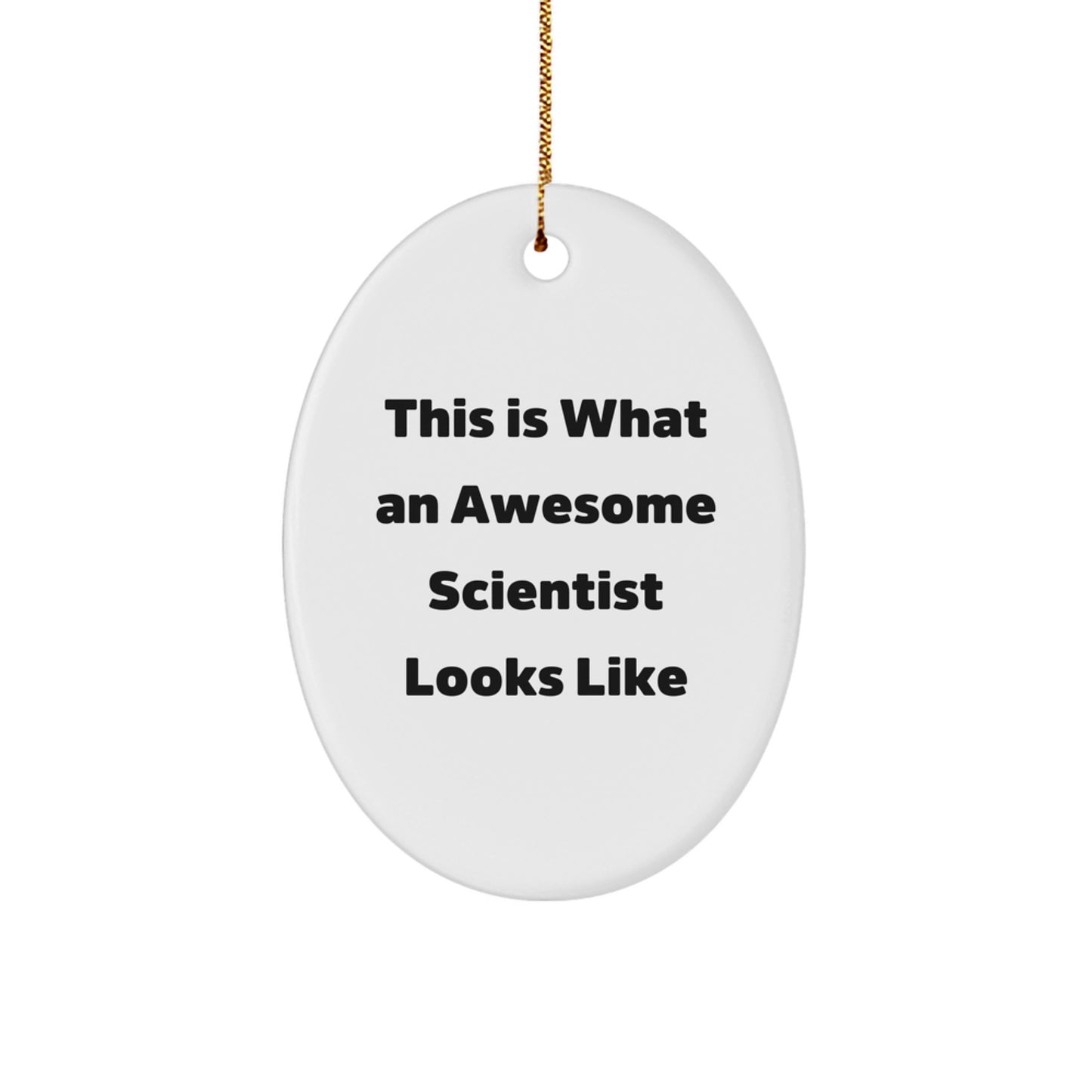 Funny Scientist Gifts from Friends for Awesome Scientist - This Is What An Awesome Scientist Looks Like Oval Ornament, White, 3.25" Tall, Perfect for Christmas - Image 1