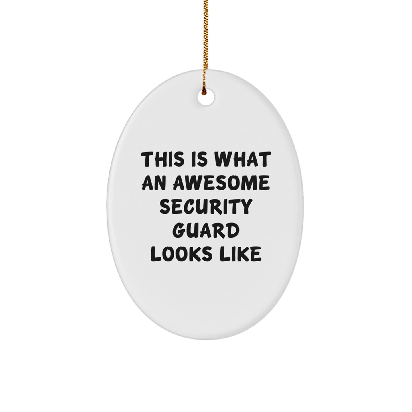 Funny Security Guard Gifts from Friends, 'This Is What An Awesome Security Guard Looks Like', Oval Ornament for Christmas - Image 1