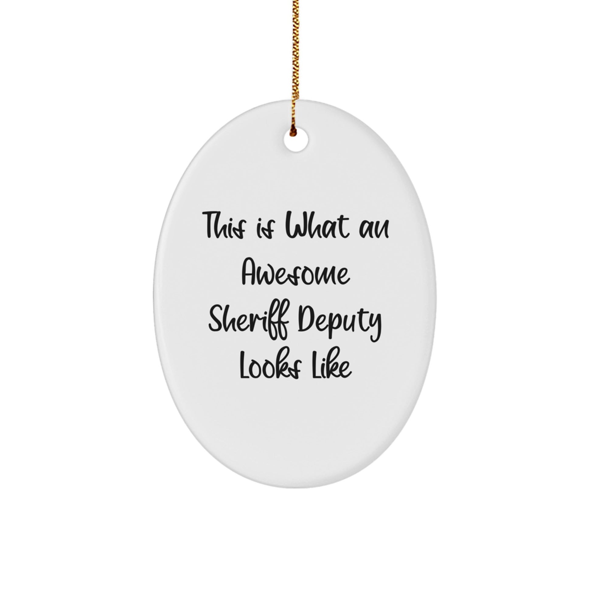 Funny Sheriff Deputy Gifts from Friends - Sheriff Deputy Oval Ornament, 'This Is What An Awesome Sheriff Deputy Looks Like' - Christmas Unique Gifts for Sheriff Deputy, Men, or Women - Image 1