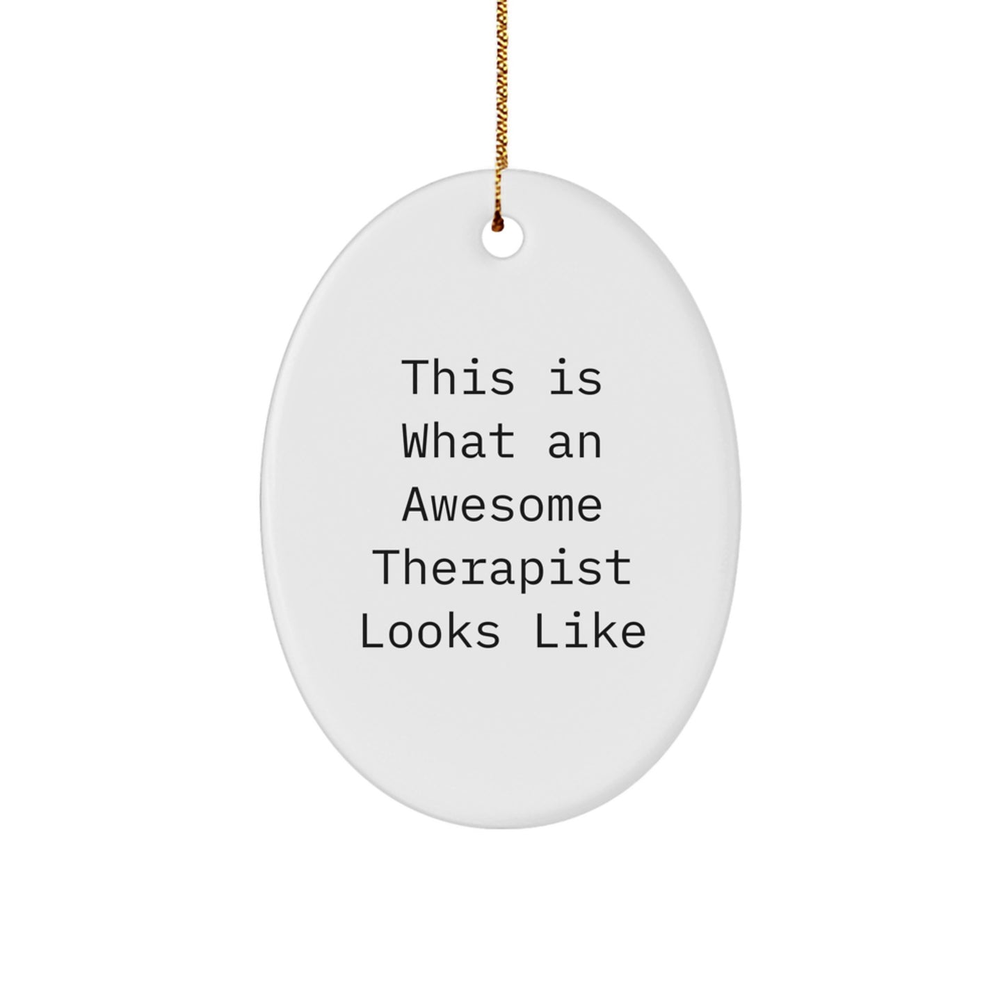 Gifts from Friends for Awesome Therapist Oval Ornament, 'This Is What An Awesome Therapist Looks Like', Christmas Unique Gifts for Therapist - Image 1