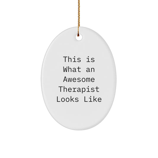 Gifts from Friends for Awesome Therapist Oval Ornament, 'This Is What An Awesome Therapist Looks Like', Christmas Unique Gifts for Therapist - Image 1