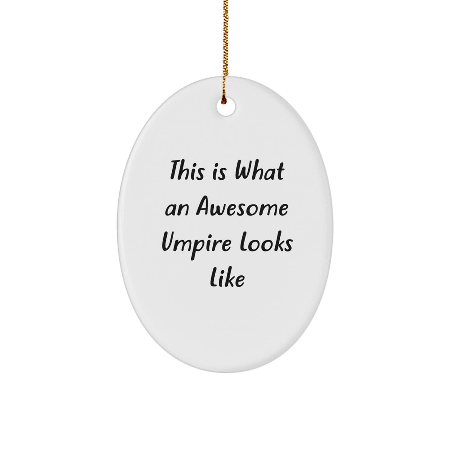Umpire Gifts from Friends for Christmas - Oval Ornament with 'This Is What An Awesome Umpire Looks Like' Quote, Unique Gift Idea for Umpire Lovers - Image 1