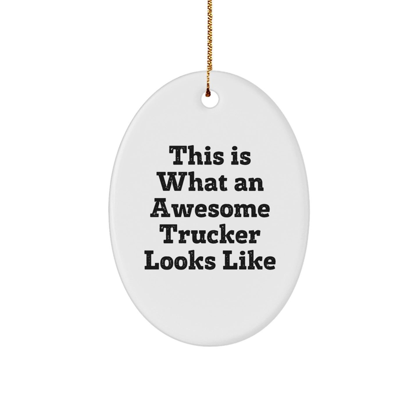Funny Trucker Gifts for Men, Oval Ornament Inspirational Quote Christmas Unique Presents from Friends - Image 1