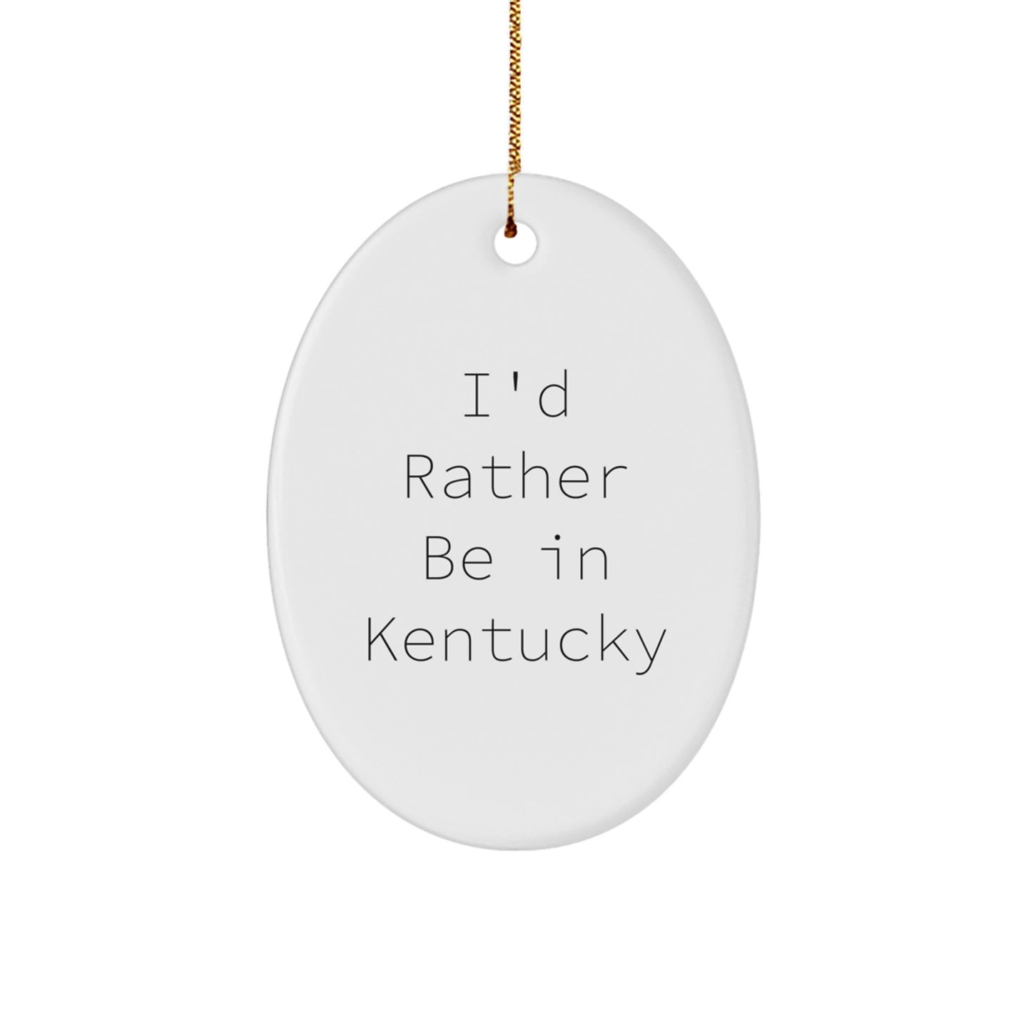 Kentucky Oval Ornament Gifts from Friends for Kentucky Lovers - 'I'd Rather Be In Kentucky' Christmas Decoration - Image 1