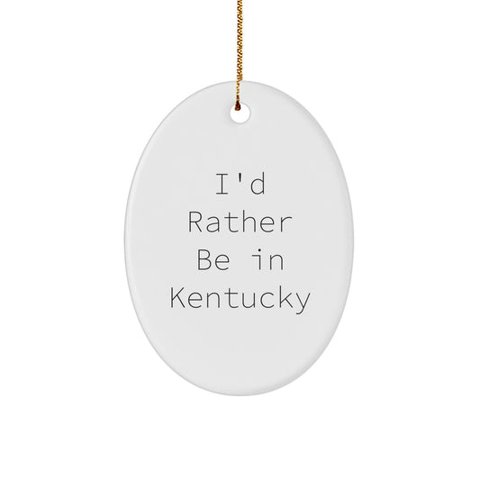 Kentucky Oval Ornament Gifts from Friends for Kentucky Lovers - 'I'd Rather Be In Kentucky' Christmas Decoration - Image 1
