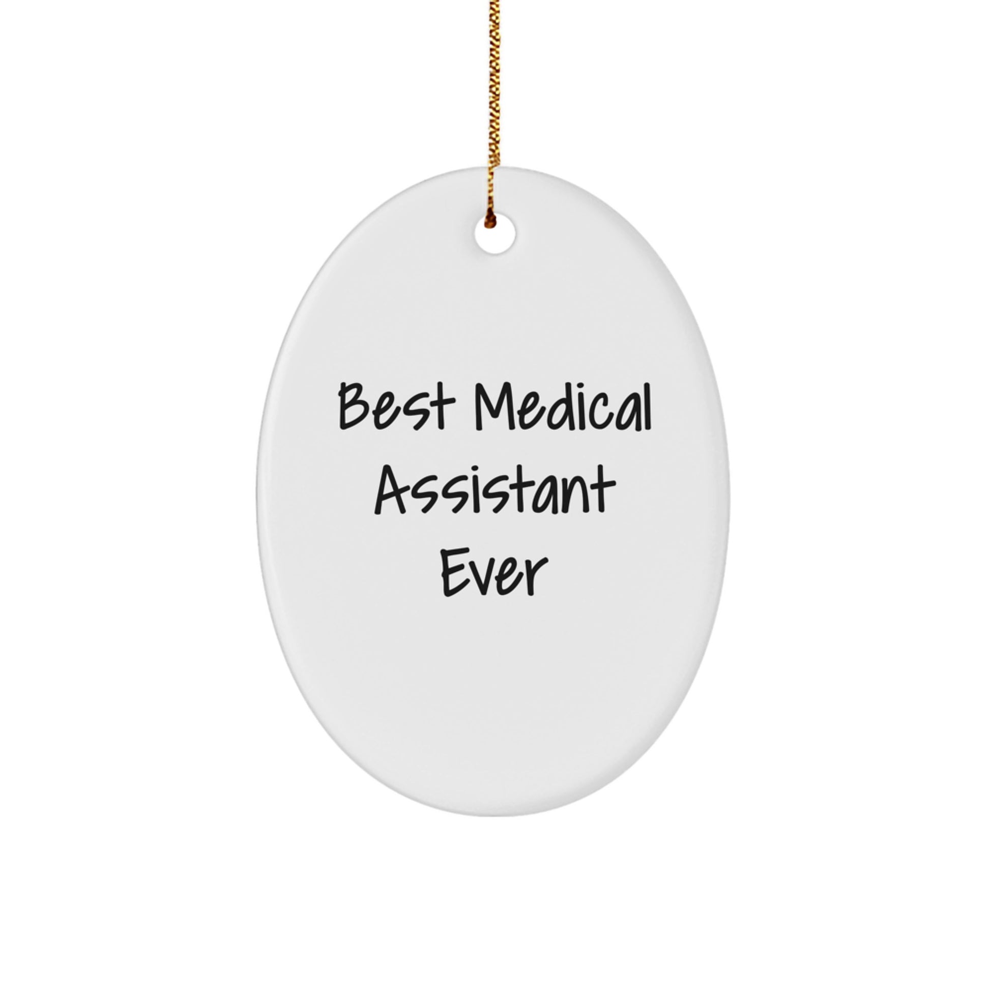 Gifts from Friends for Best Medical Assistant Ever Oval Ornament, Funny Christmas Decoration - Image 1